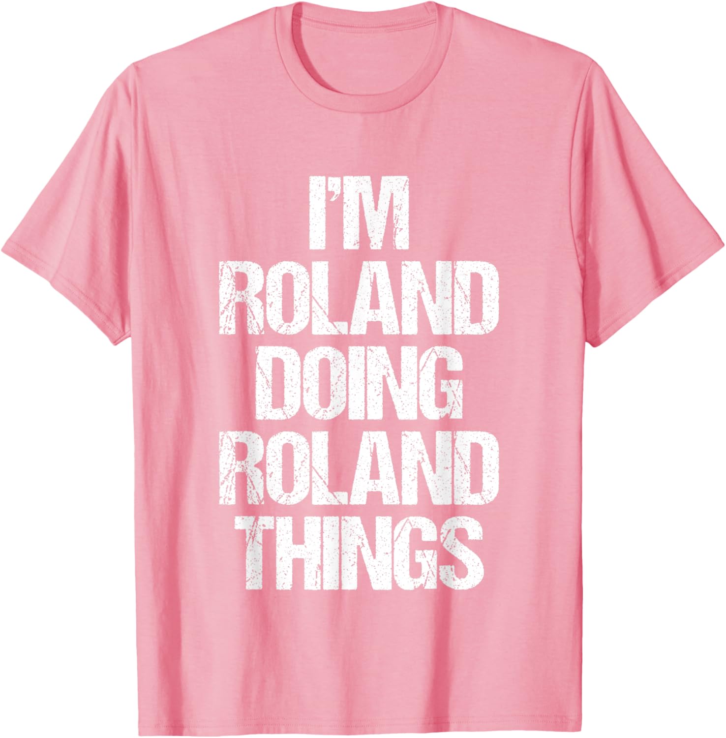 Funny Roland T-Shirt I'm Roland Doing Roland Things for Cool Casual Style - 13