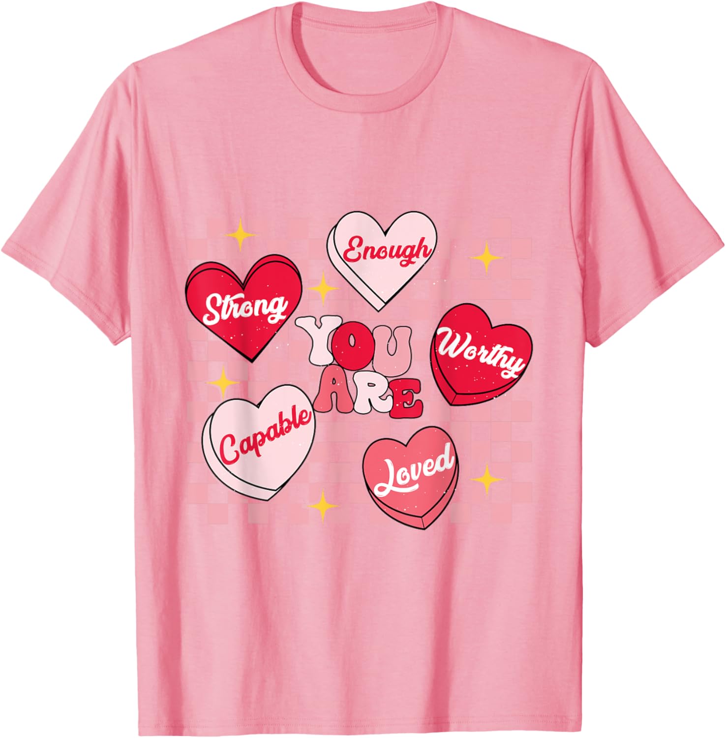 Cute You Are My Loved Worthy Enough Candy Heart Teacher Valentine T-Shirt - 5