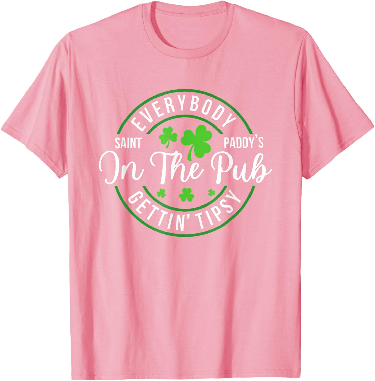 Funny St Patrick's Day T-Shirt for Pub Lovers - Everybody In The Pub Tipsy - 17