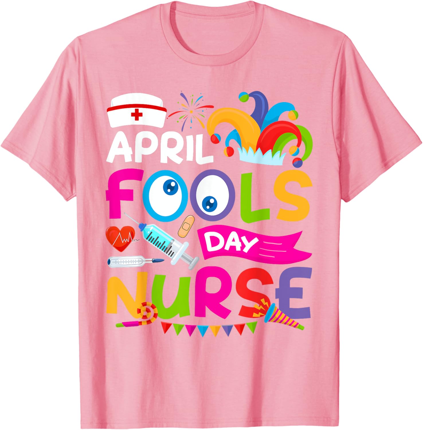 Funny Nurse April Fool's Day T-Shirt for Pranks and Jokes on April 1st - 18