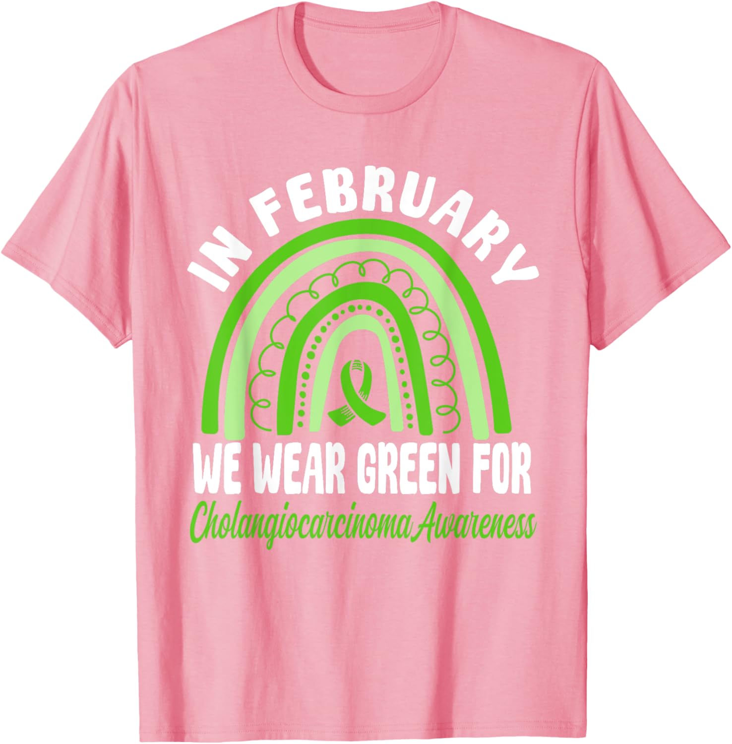 Cholangiocarcinoma Awareness Green Ribbon T-Shirt for a Cause - 1