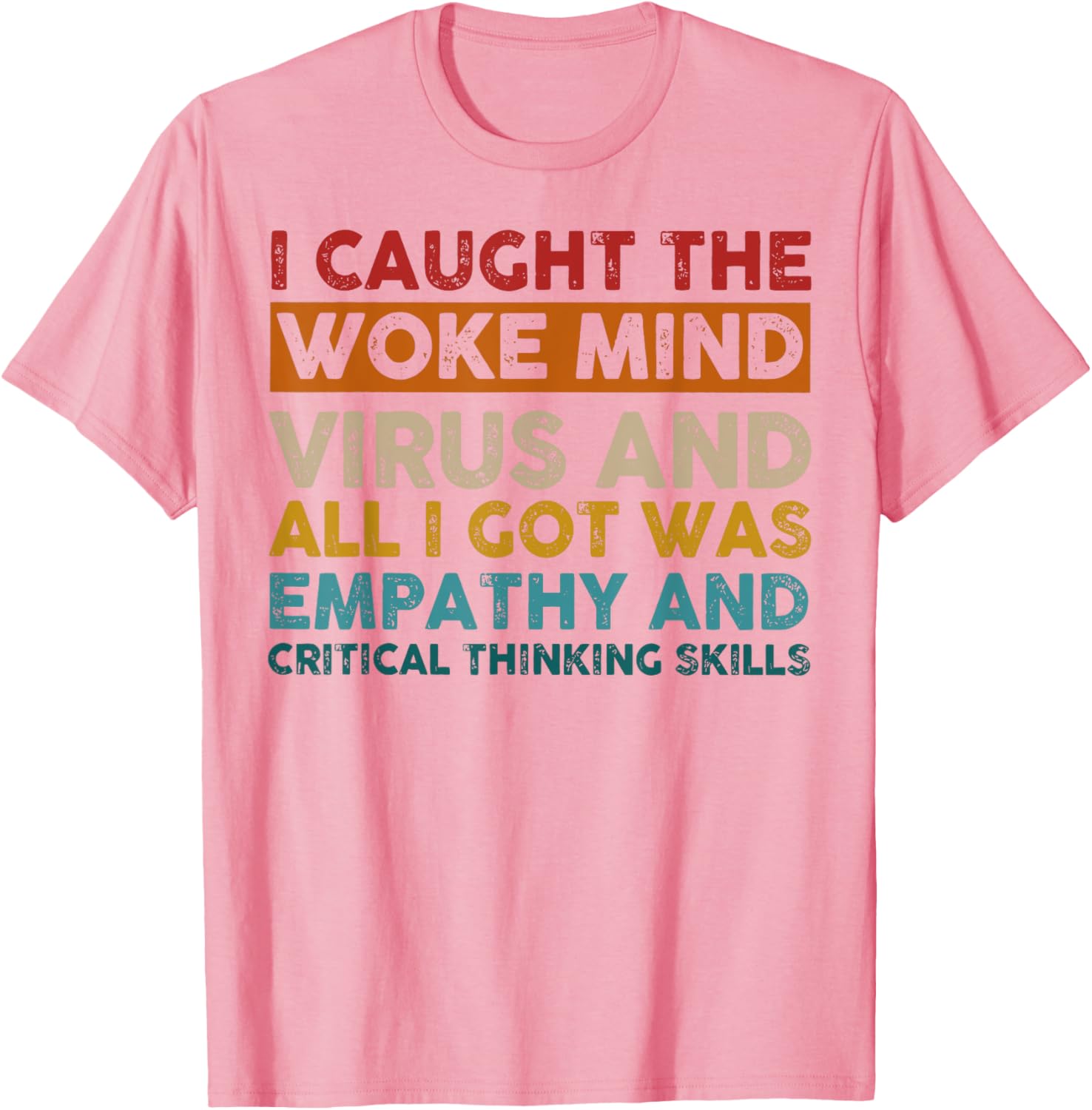 Funny Empathy T-Shirt I Caught The Woke Mind Virus Humor Gift - 9