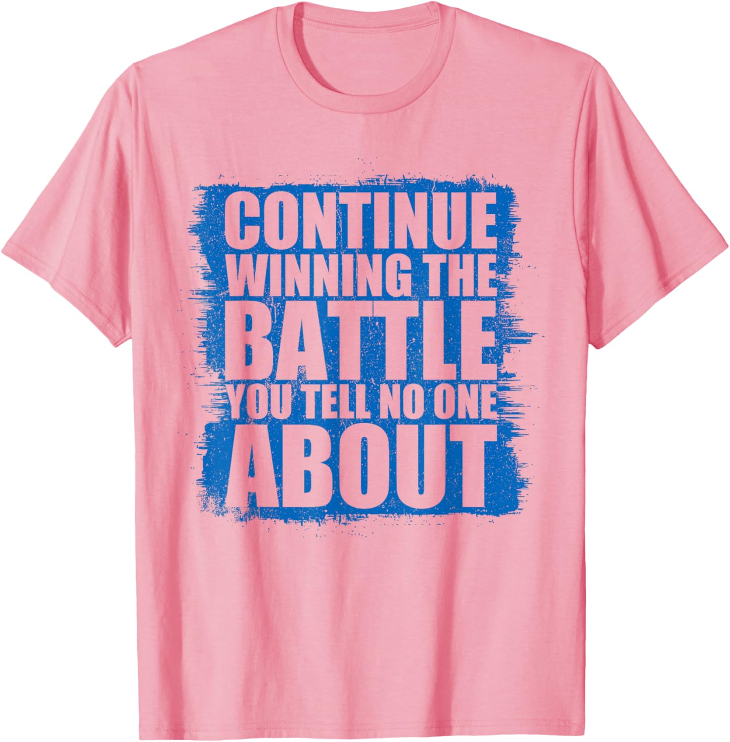 Continue Winning The Battle T-Shirt for Motivational Clothing Lovers - 9