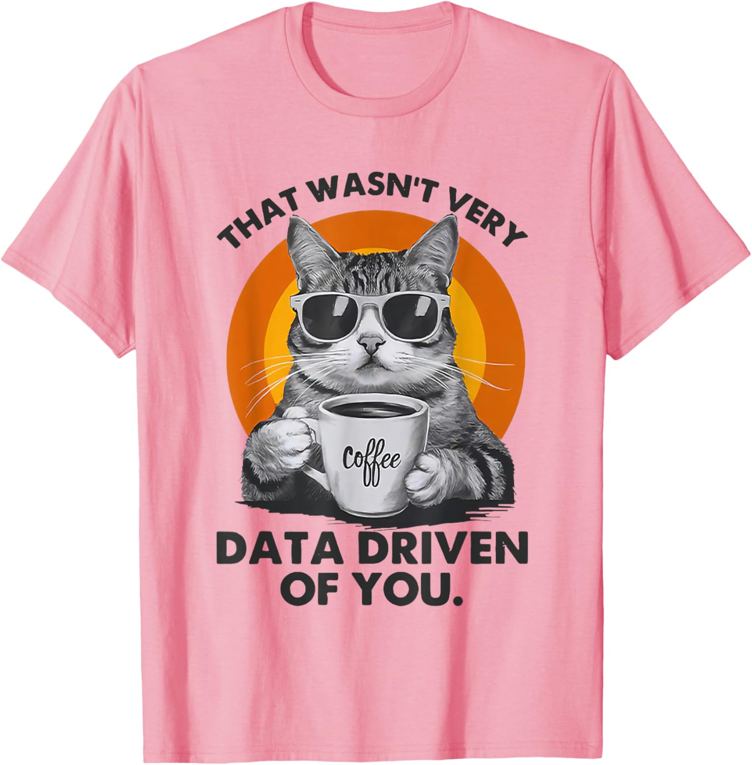 Funny Cat Data Analyst T-Shirt for Data-Driven Humor Lovers - 11