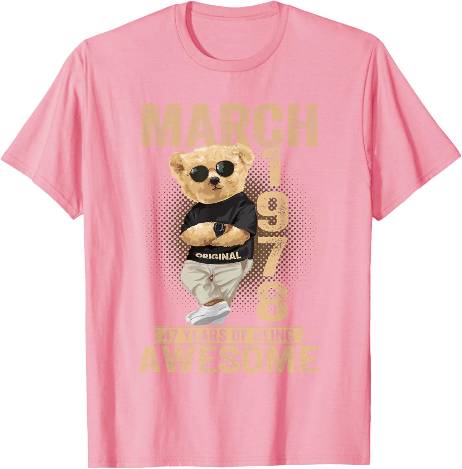 Cute March 47th Birthday Teddy Bear T-Shirt for Men and Women 1978 - 17