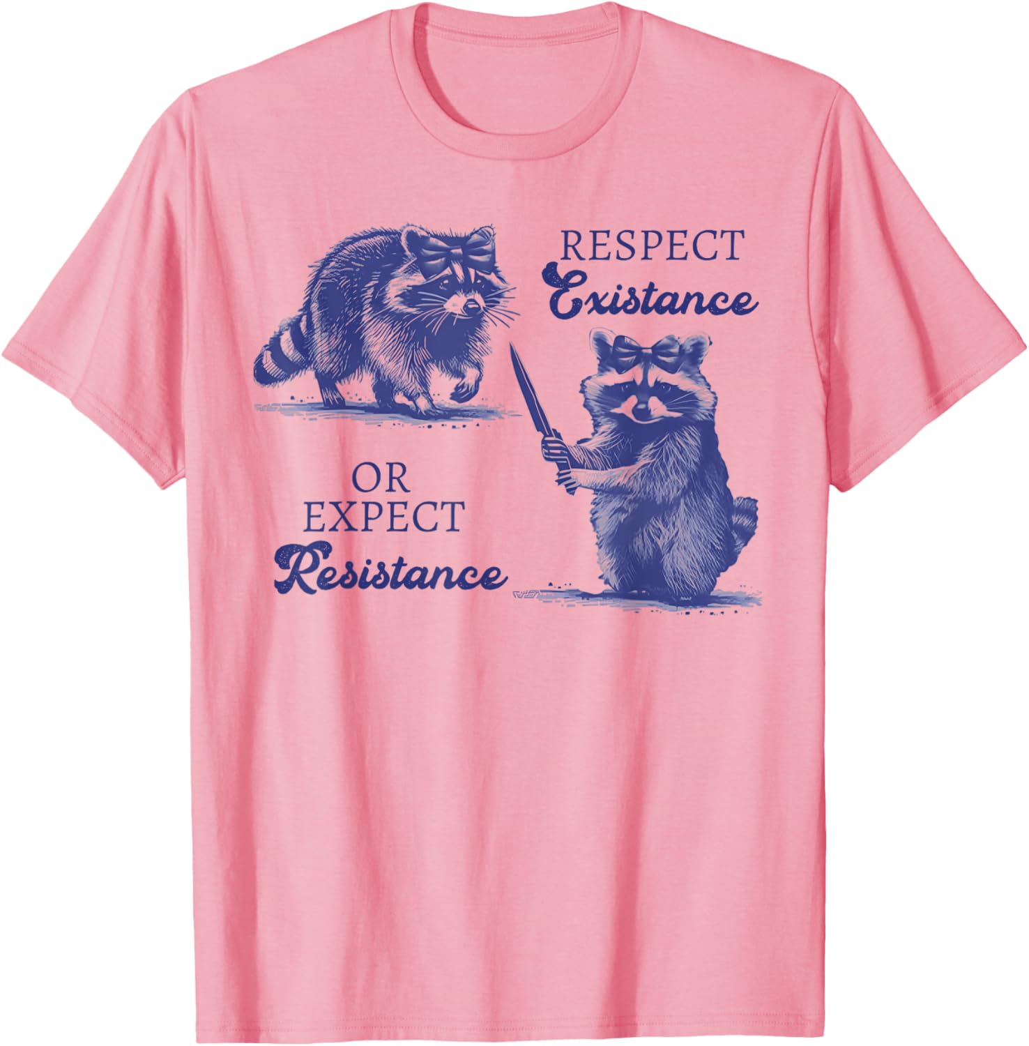 Funny Raccoon T-Shirt - Respect Existence or Expect Resistance Outfit - 10