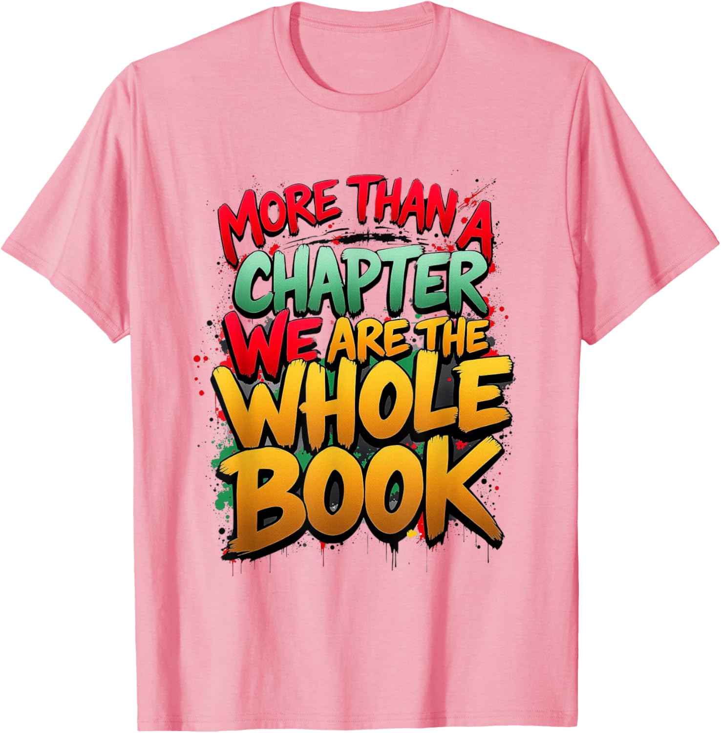 Celebrate Black History with Our More Than a Chapter T-Shirt for All - 19