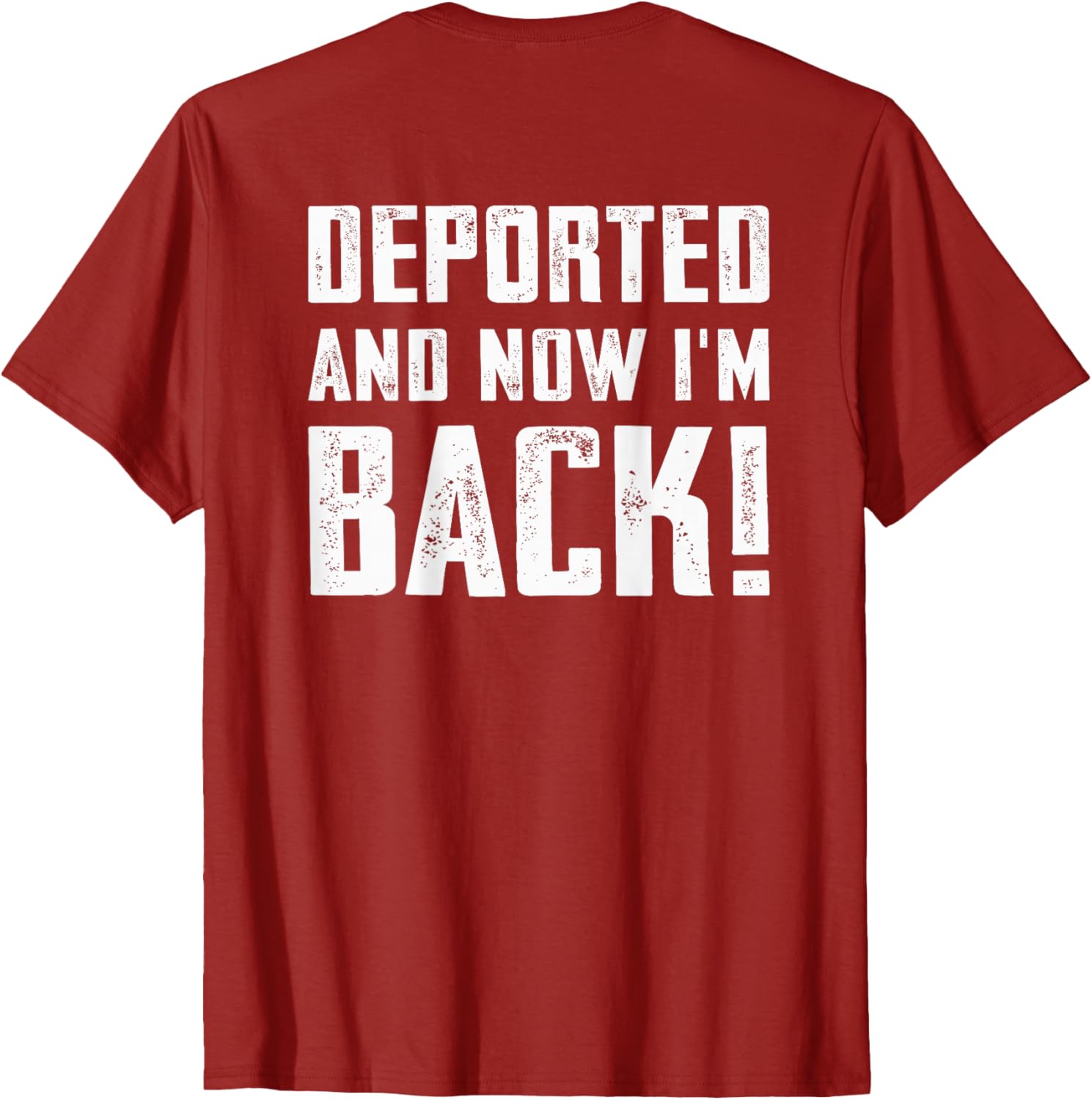 Deported And Now I'm Back Immigration Comeback T-Shirt for Unique Style - 26