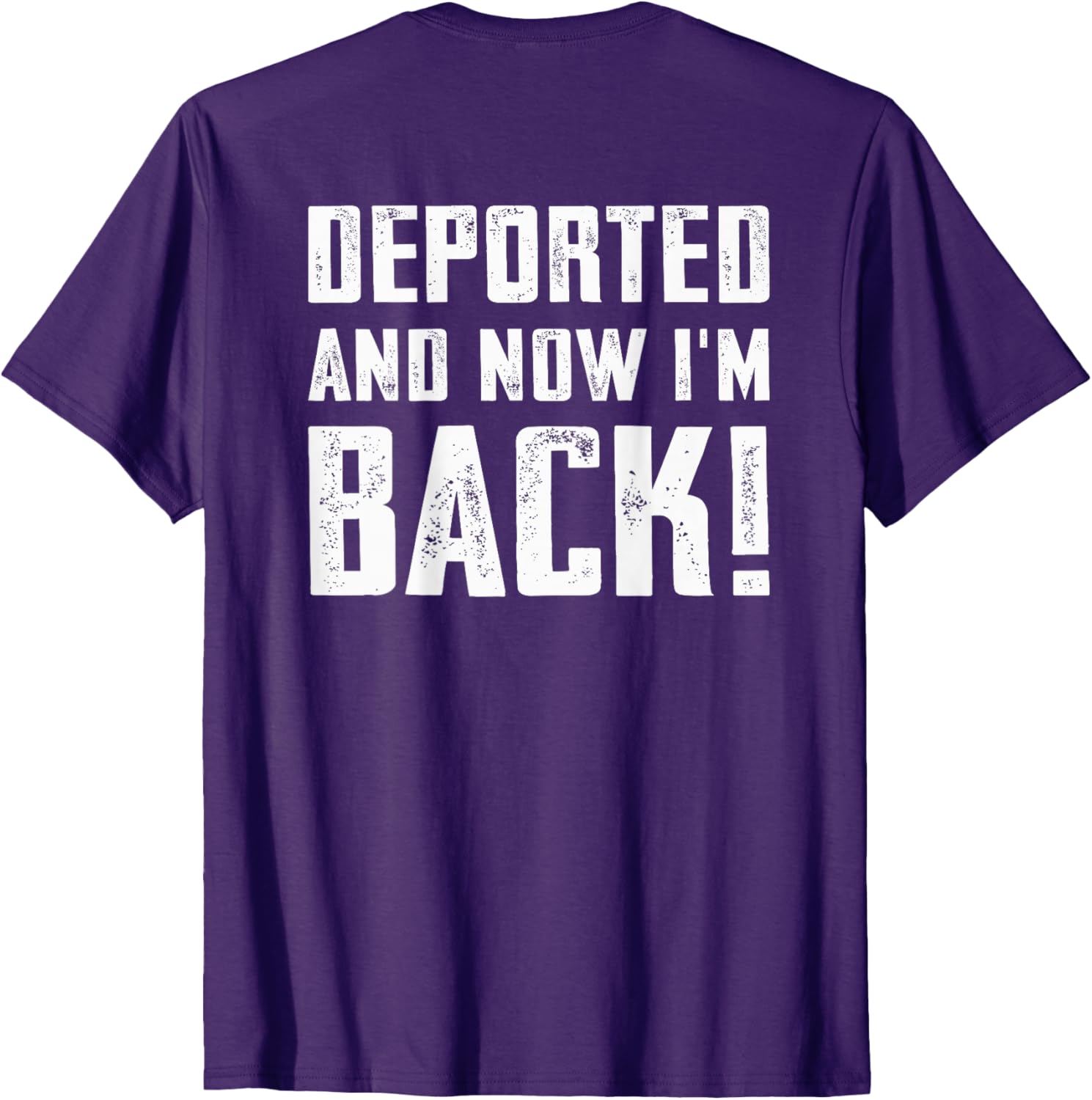 Deported And Now I'm Back Immigration Comeback T-Shirt for Unique Style - 14