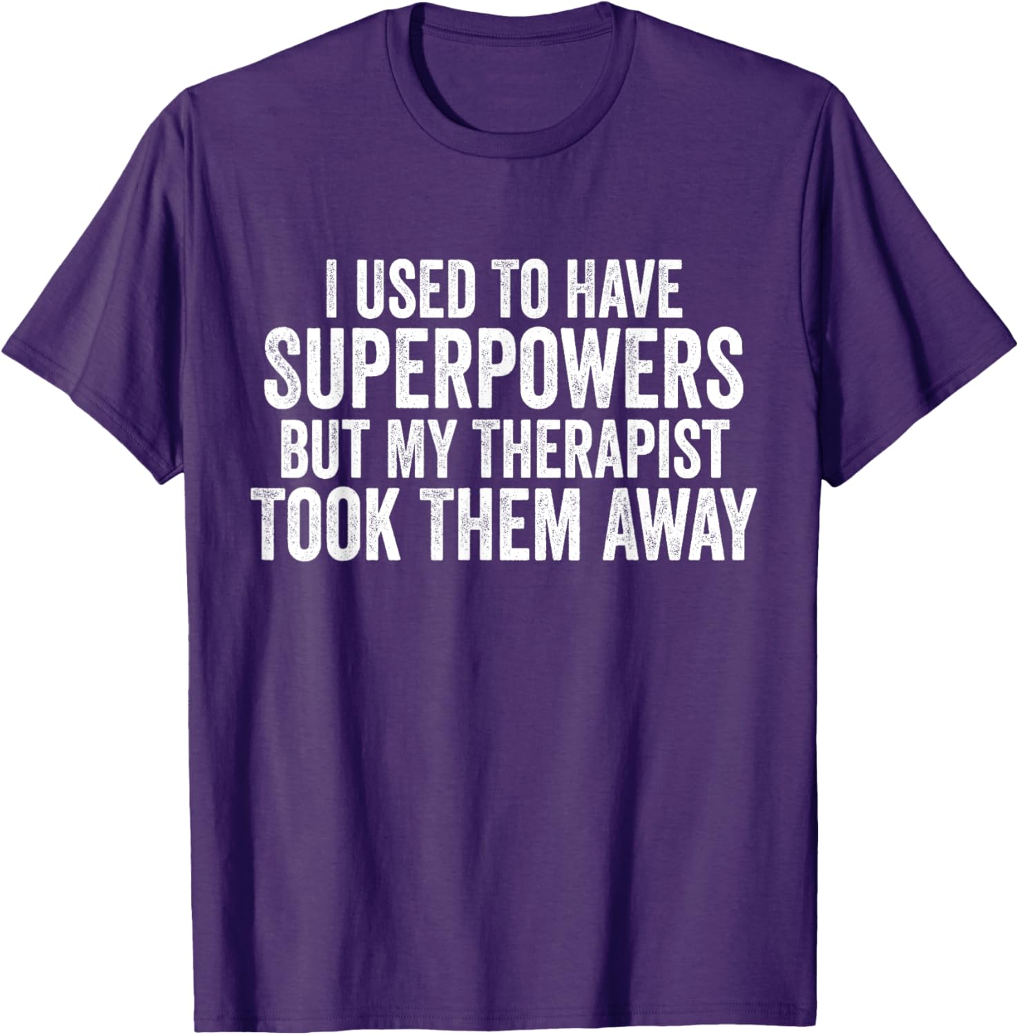 Funny Super Powers T-Shirt for Therapy Lovers - Humorous Graphic Tee - 24