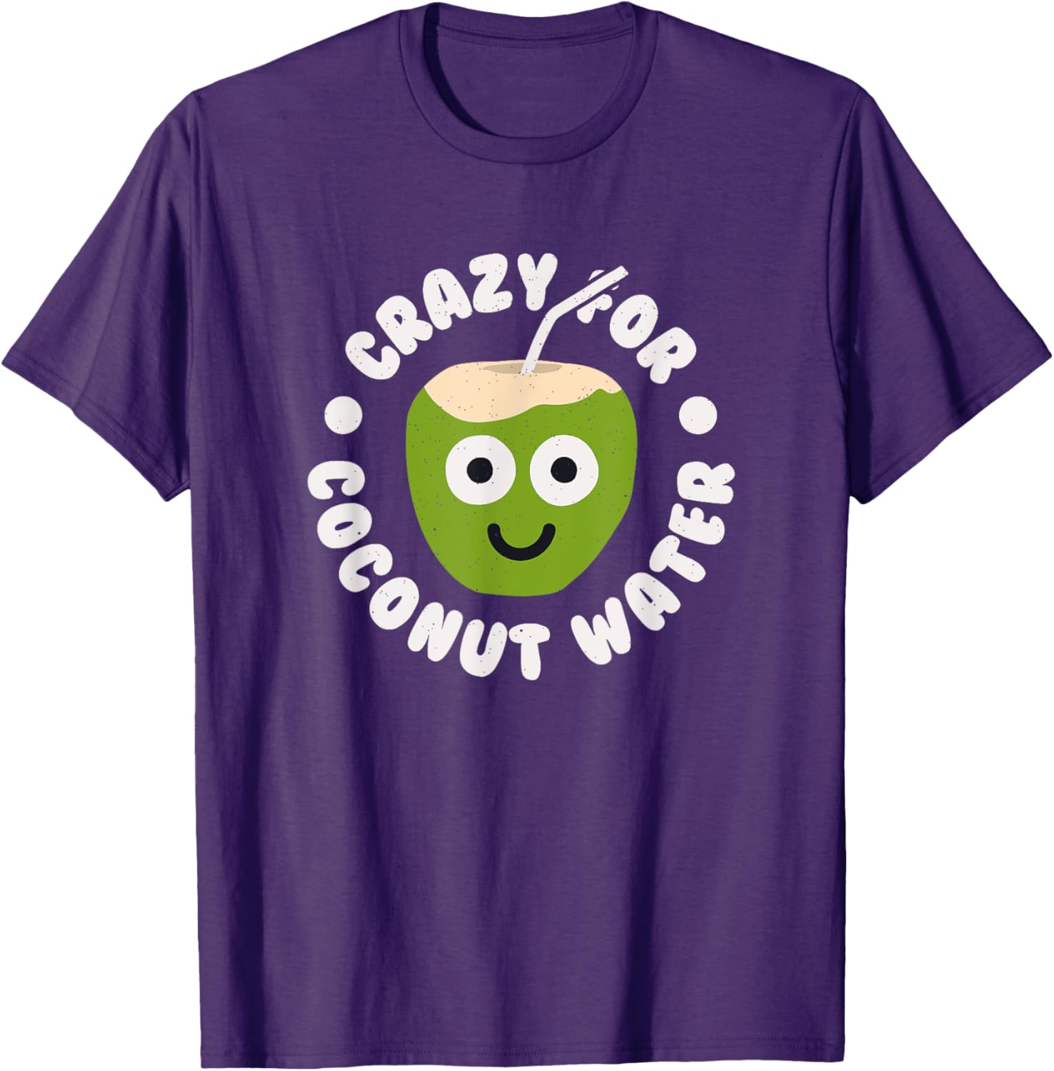 Crazy For Coconut Water T-Shirt Fun Coconut Drink Apparel for Fans - 14