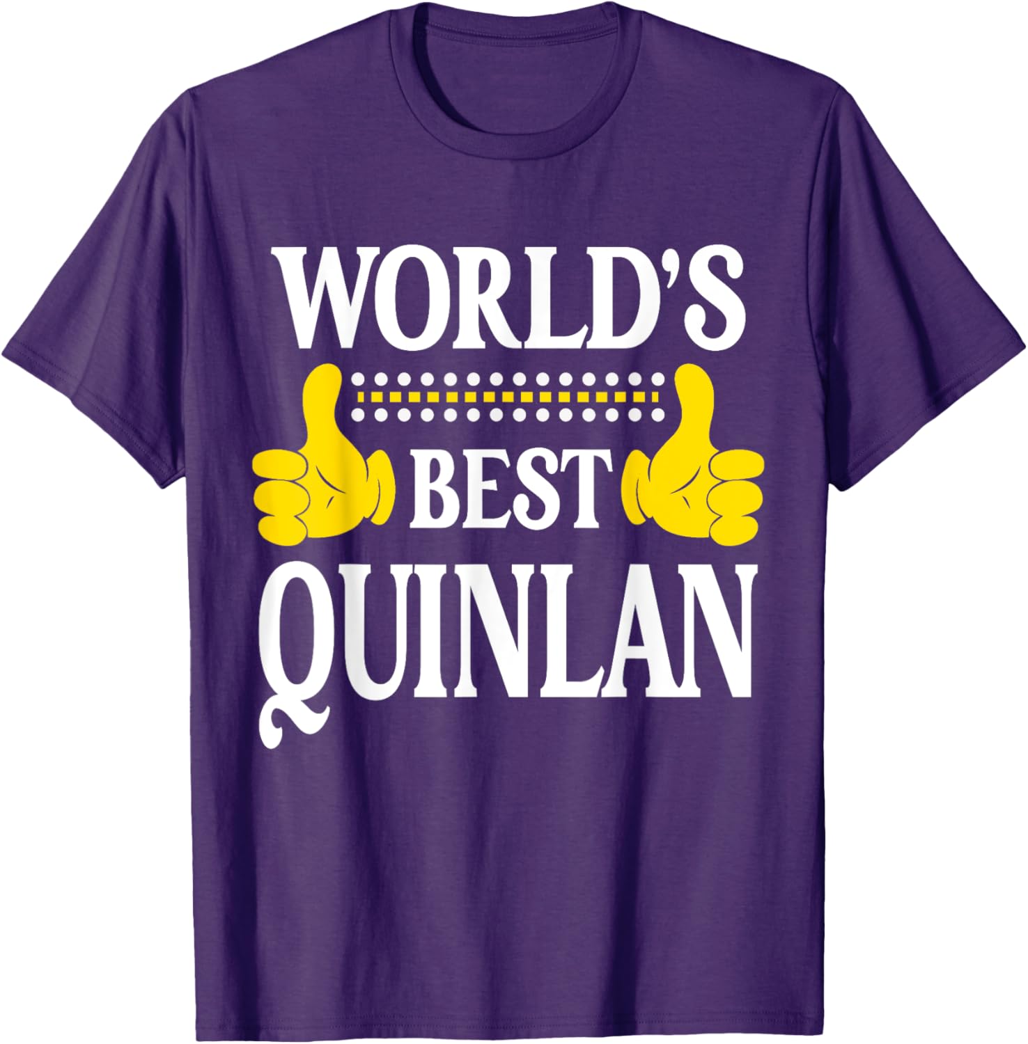 Funny Quinlan T-Shirt - World's Best Personal Name Apparel for All Occasions - 6