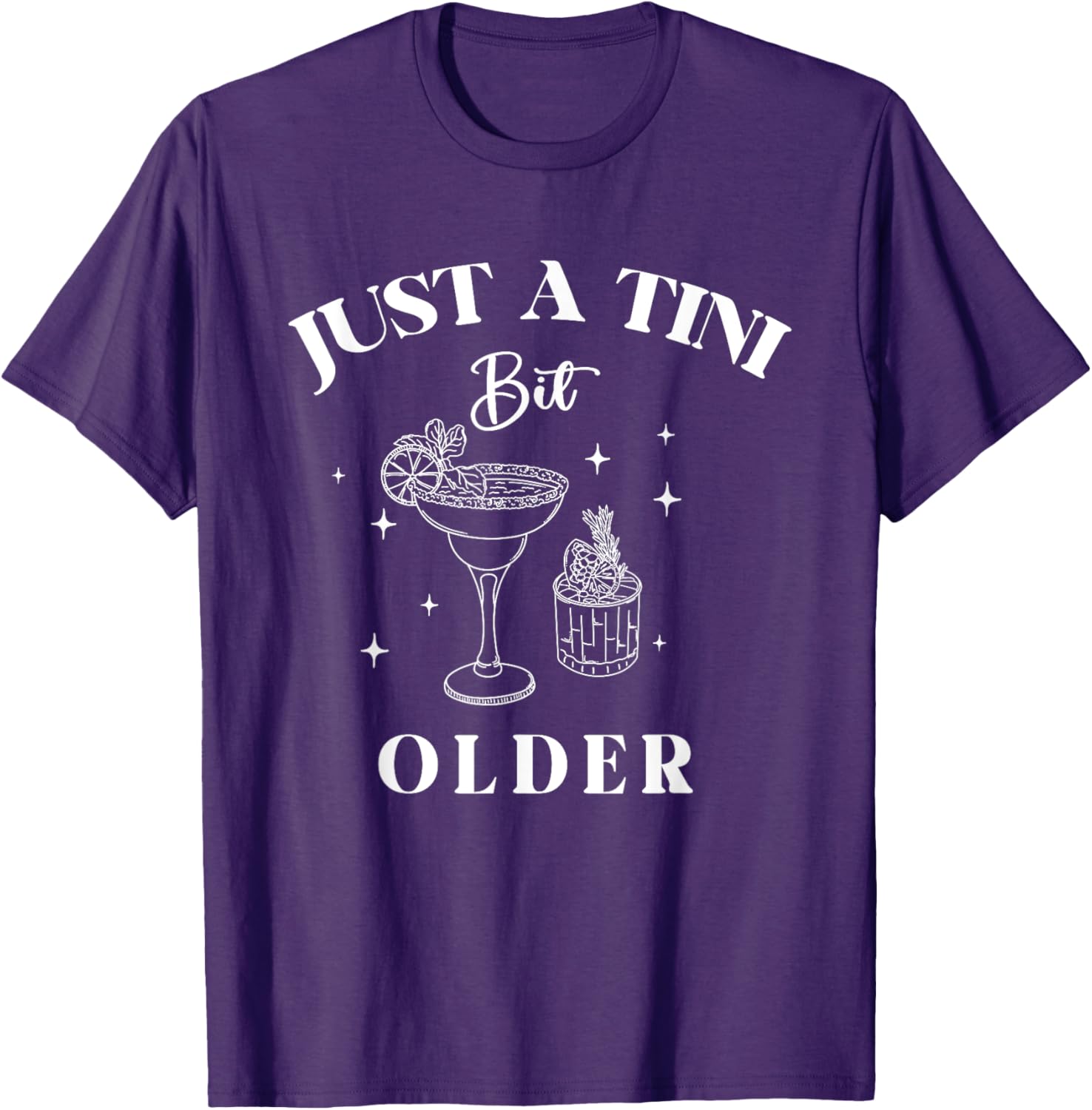 Funny Just A Tini Bit Older Birthday Quote T-Shirt for Celebrations - 1