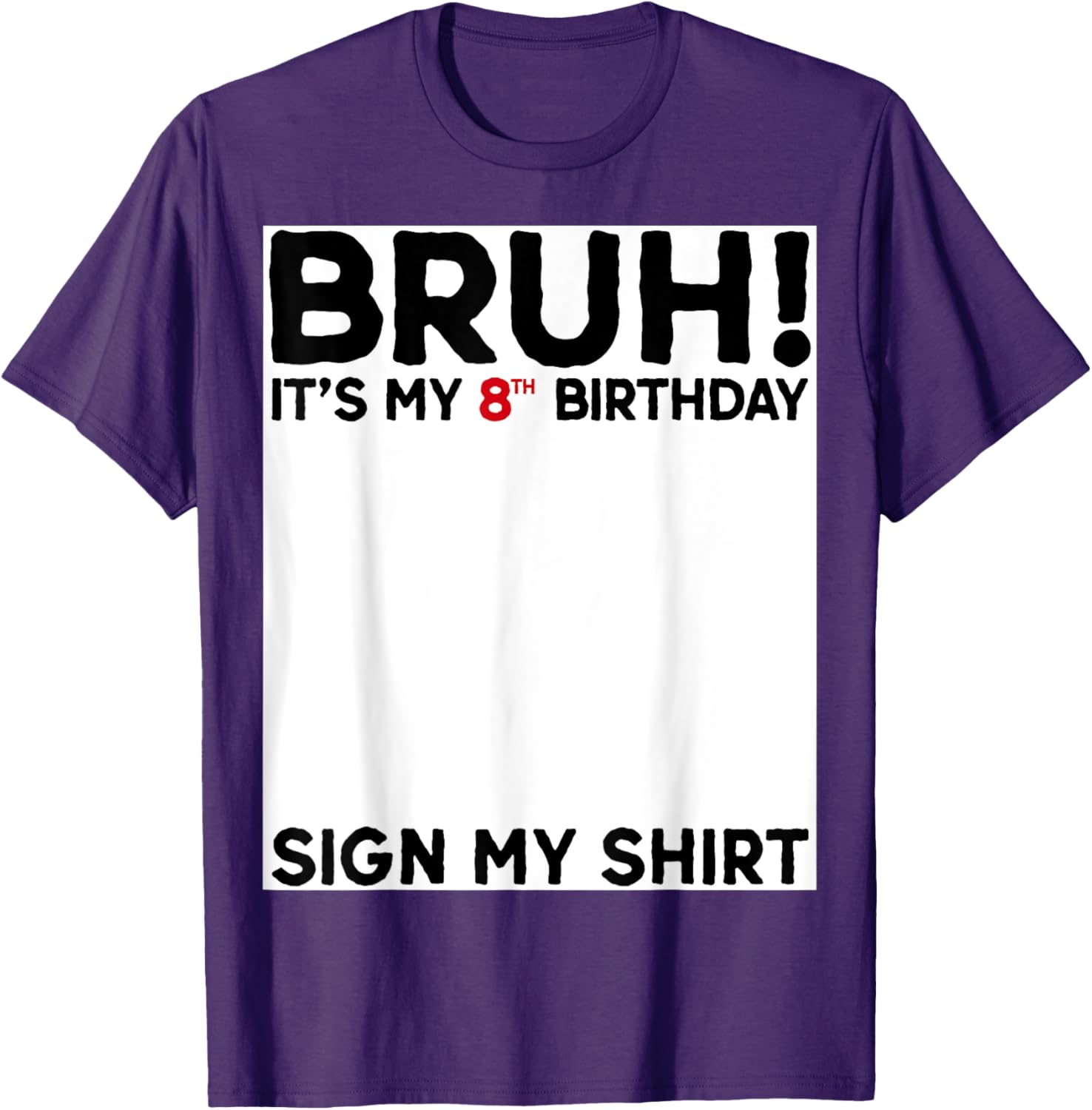 Bruh It's My 8th Birthday T-Shirt for Fun Birthday Celebrations - 27