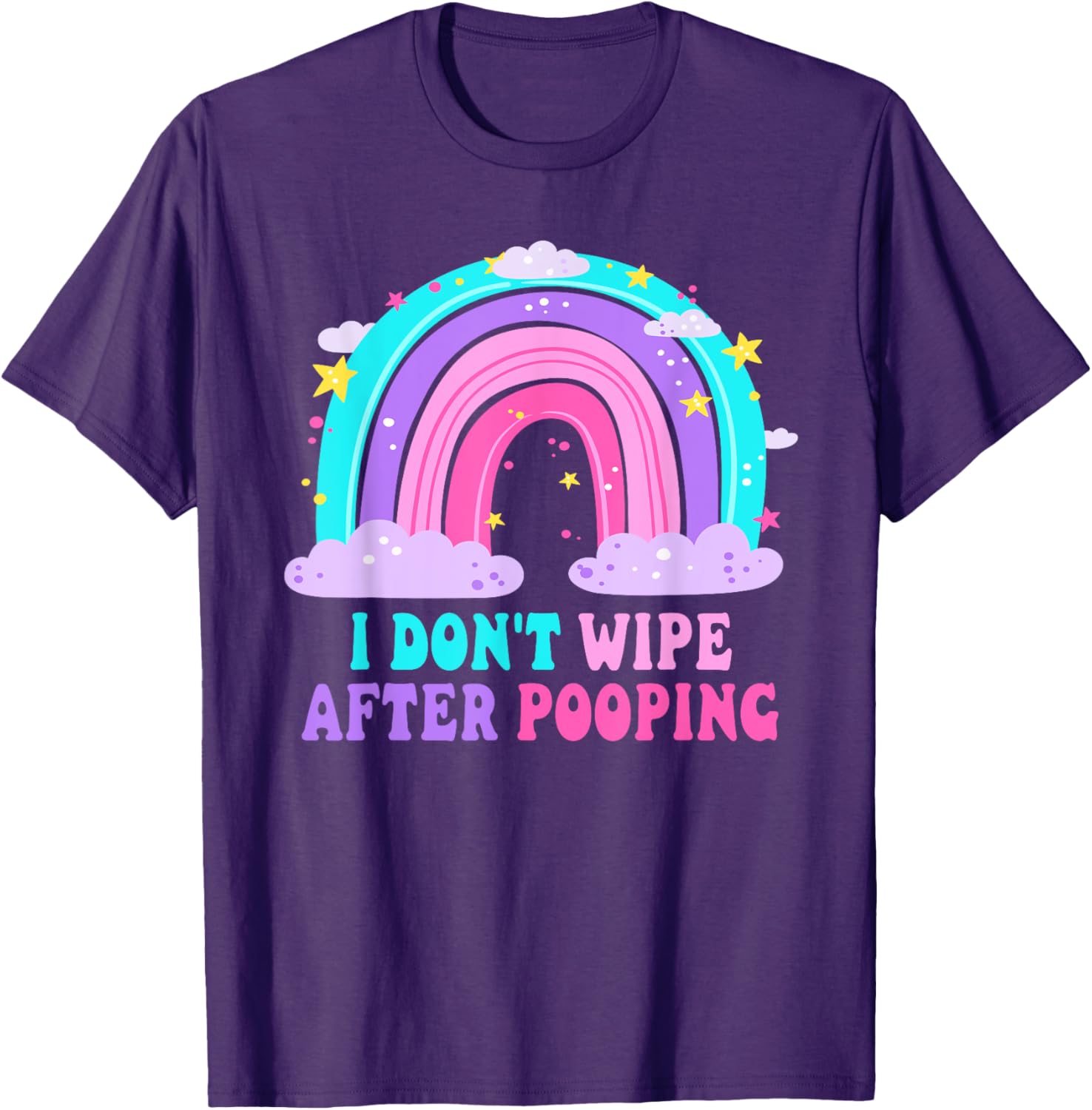 Funny Sarcastic T-Shirt I Don't Wipe After Pooping for Adults - 14