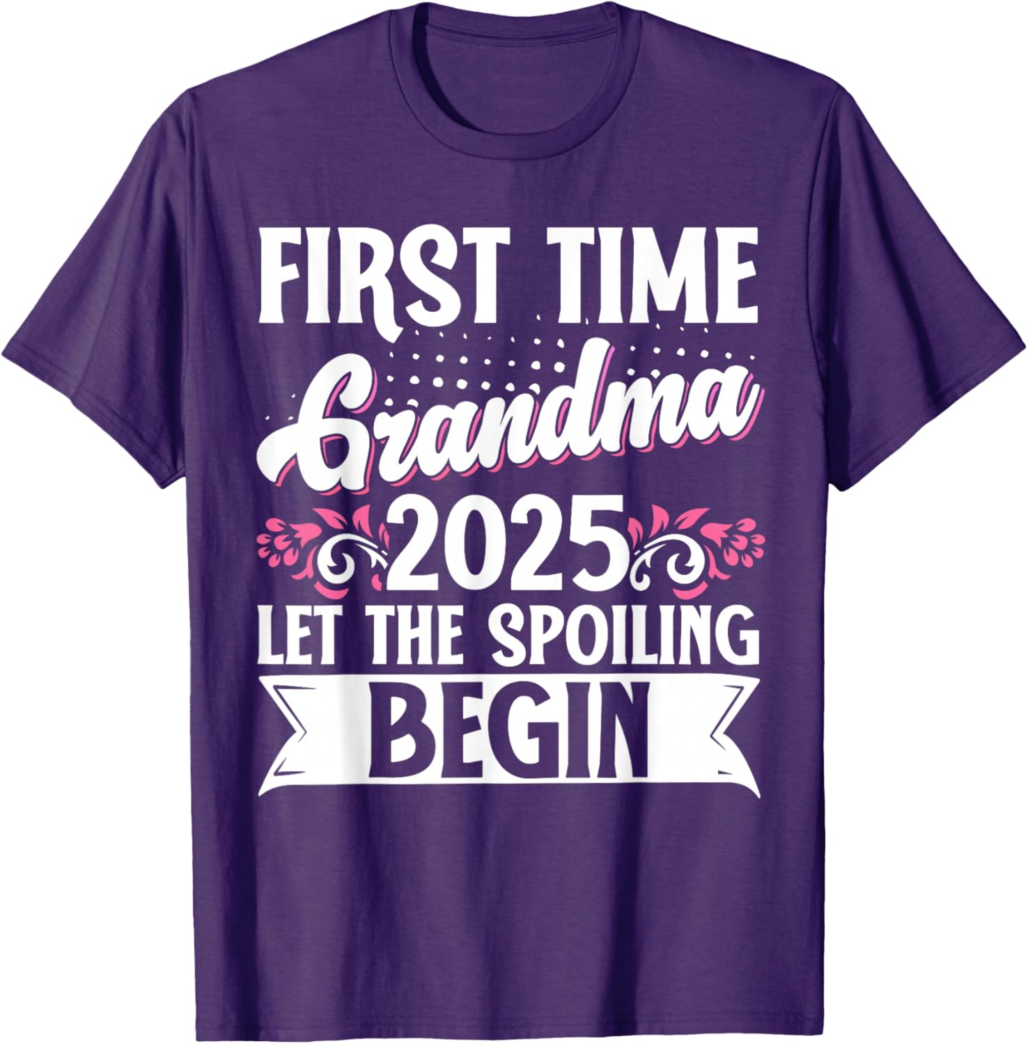 First Time Grandma 2025 Spoiling Begins T-Shirt for Proud New Grandmas - 6