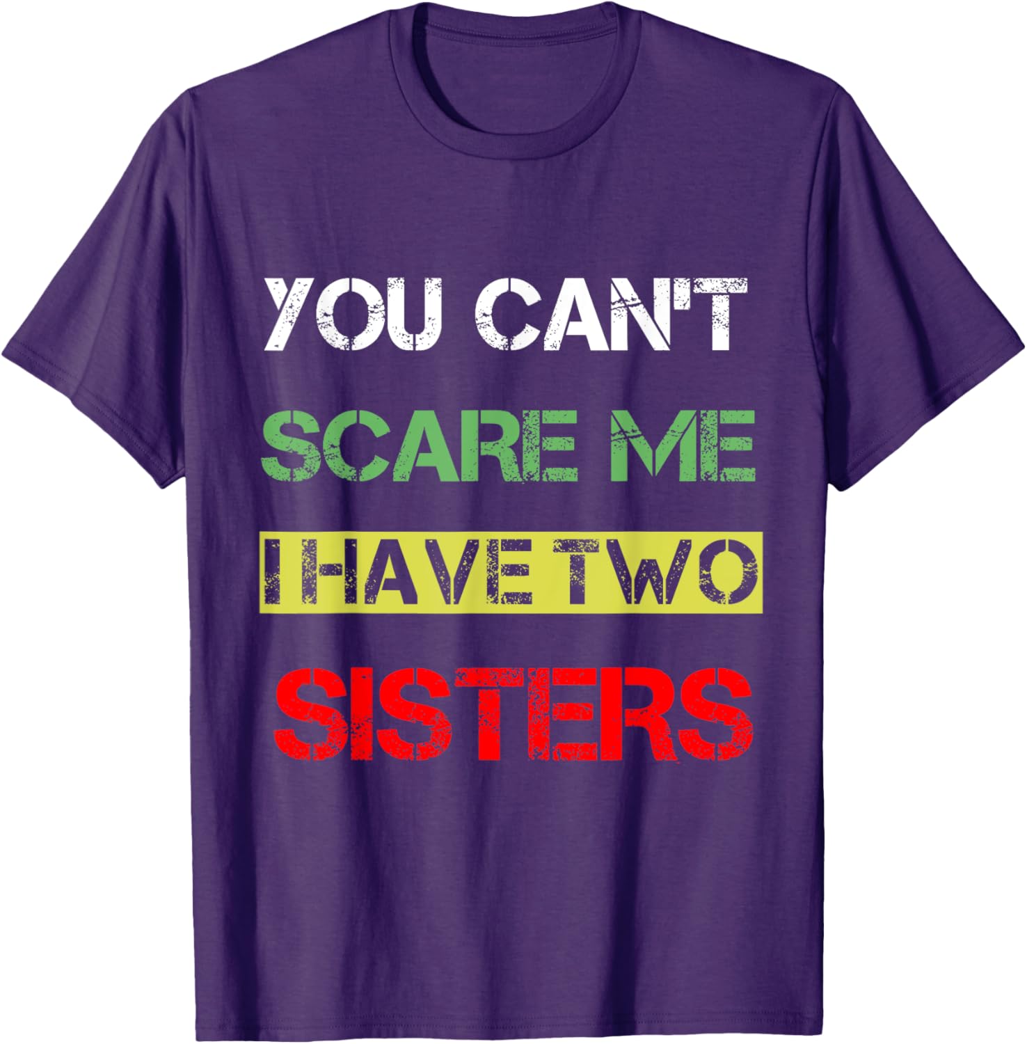 Funny You Can't Scare Me T-Shirt for Sisters Sibling Humor Clothing - 2