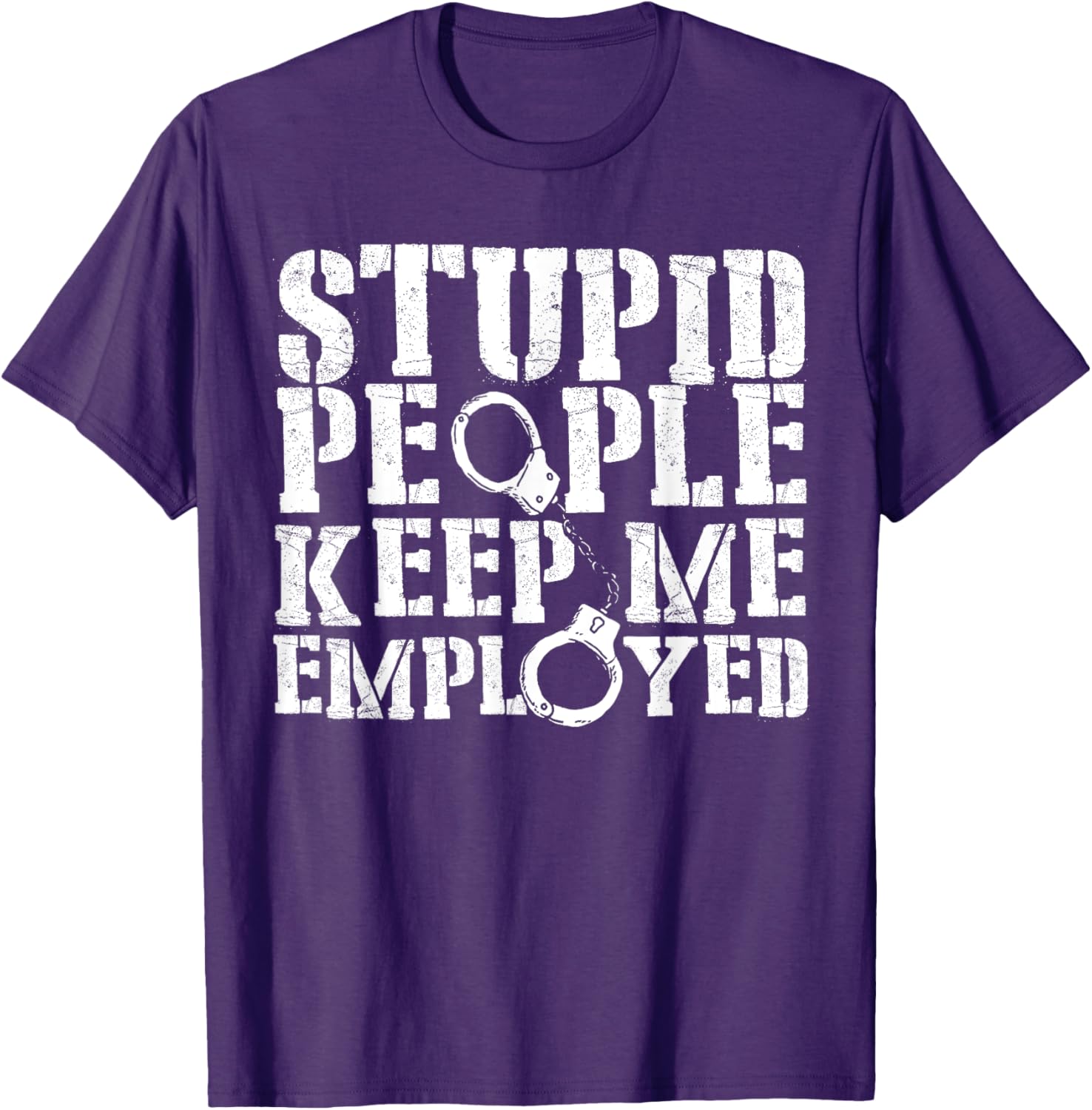 Correctional Officer Stupid People Keep Me Employed Funny T-Shirt - 10