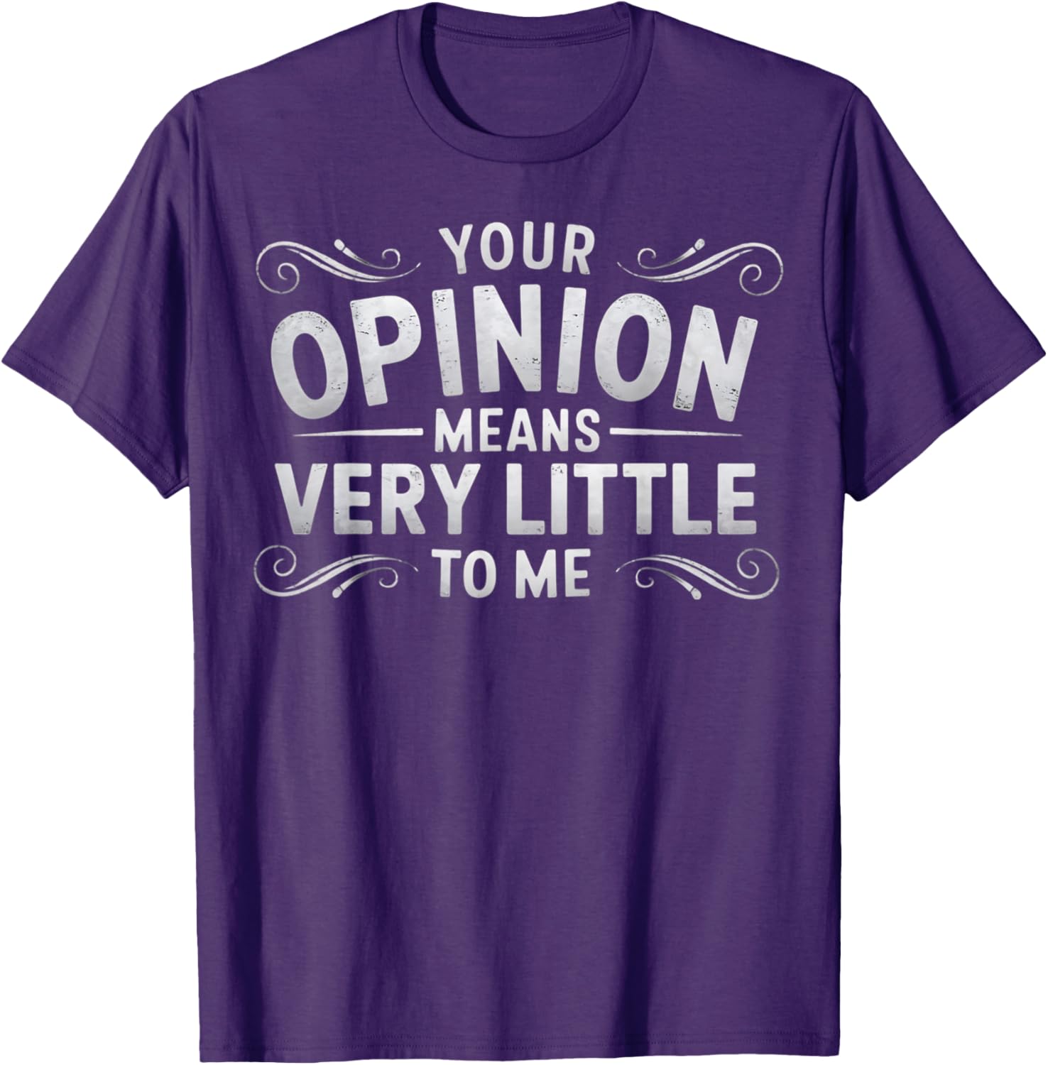 Funny Your Opinion Means Little T-Shirt for Casual Wear and Humor Lovers - 9