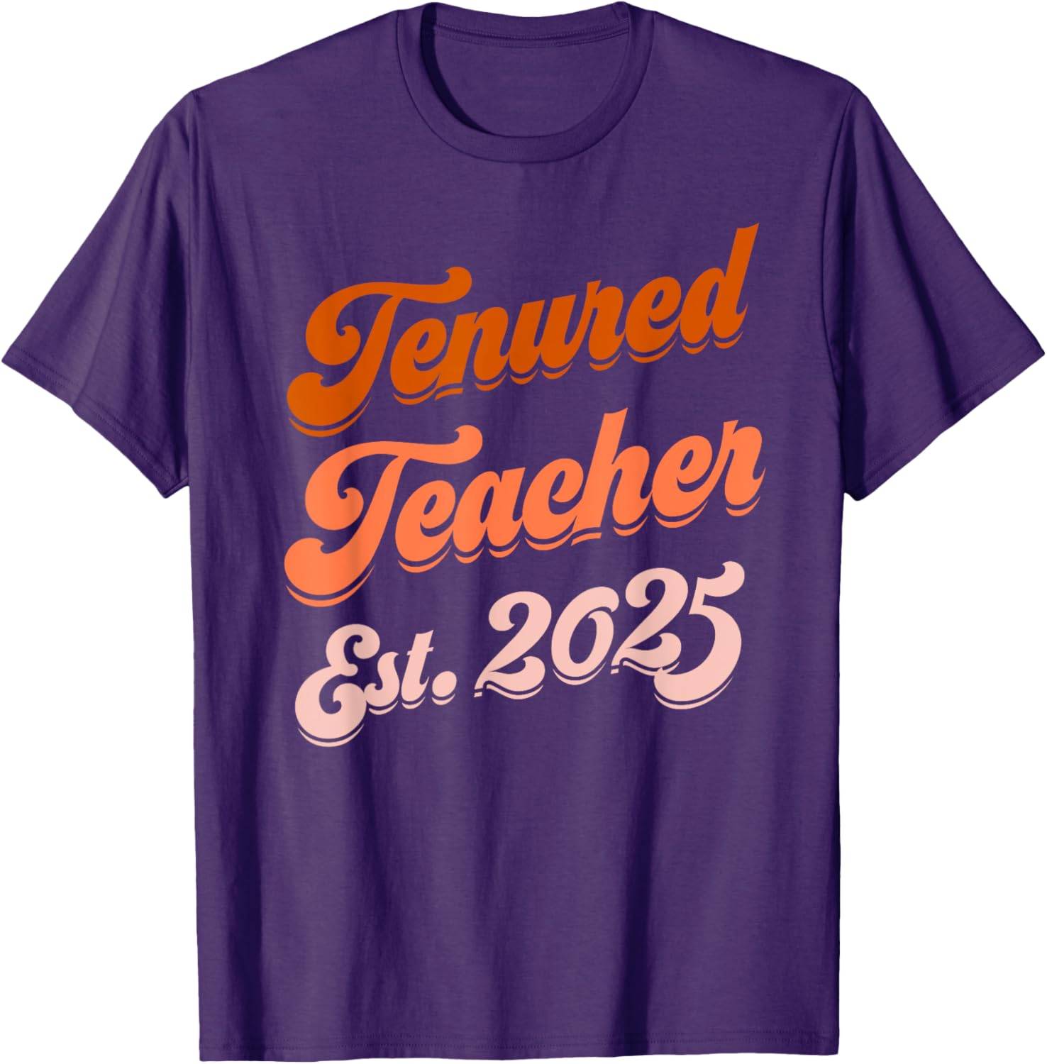 Congrats Tenured Teacher 2025 Women's Promotion T-Shirt Gift - 1