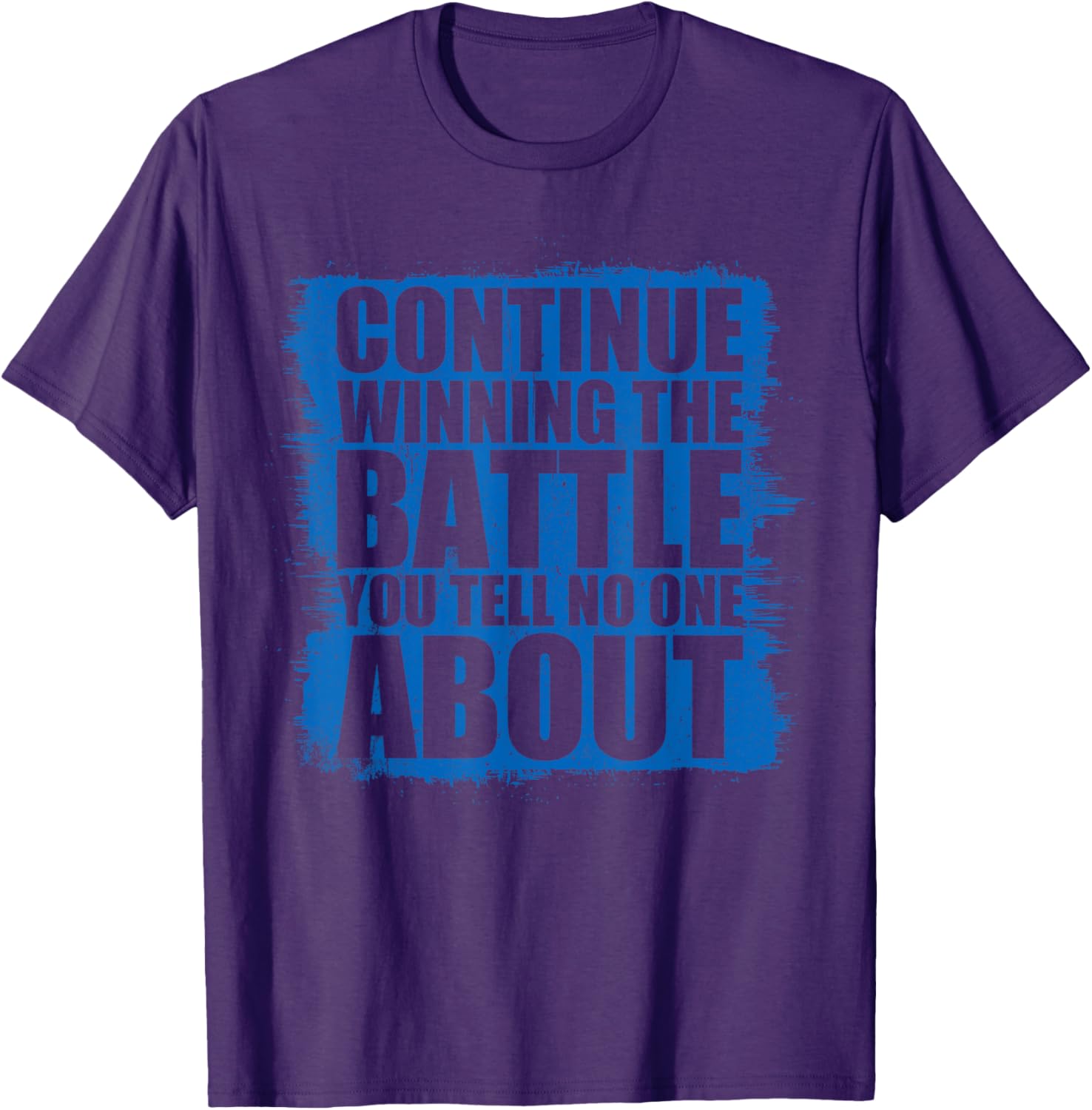 Continue Winning The Battle T-Shirt for Motivational Clothing Lovers - 4