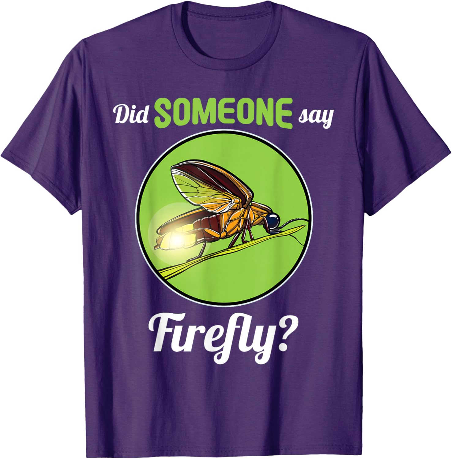 Fireflies Did Someone Say Firefly T-Shirt Perfect for Summer Nights - 9