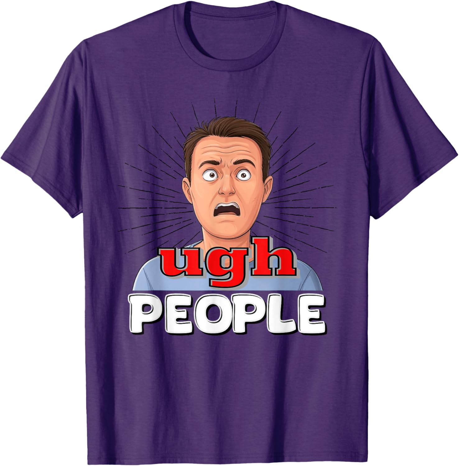 Funny UGH T-Shirt for Disgusted People with Sarcastic Humor - 5