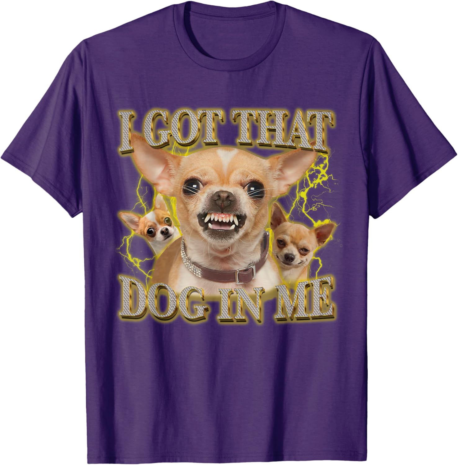 Funny Chihuahua Lovers T-Shirt I Got That Dog In Me Gift for Pet Owners - 6