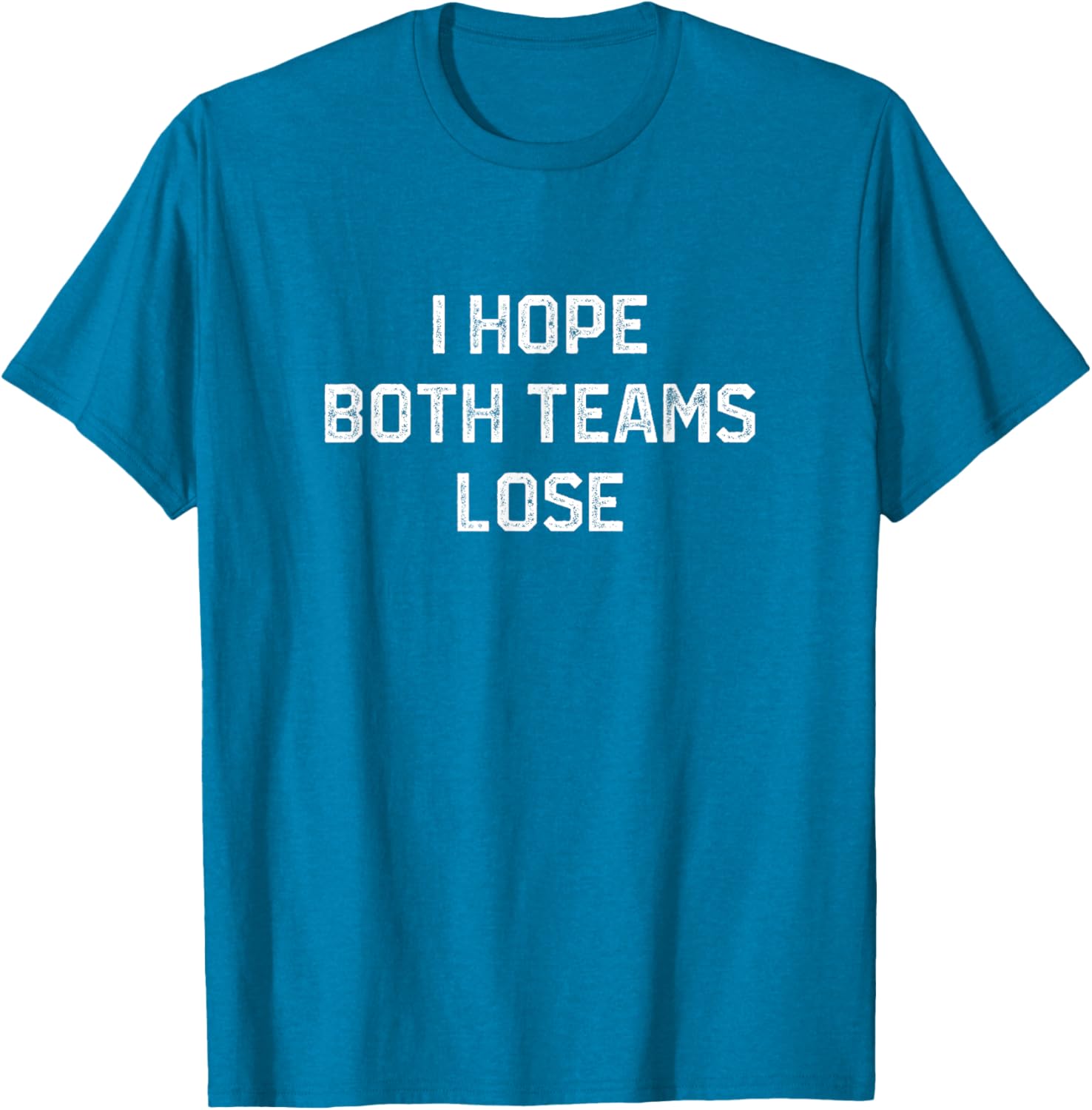 Funny Sarcastic Football Fan T-Shirt I Hope Both Teams Lose - 19