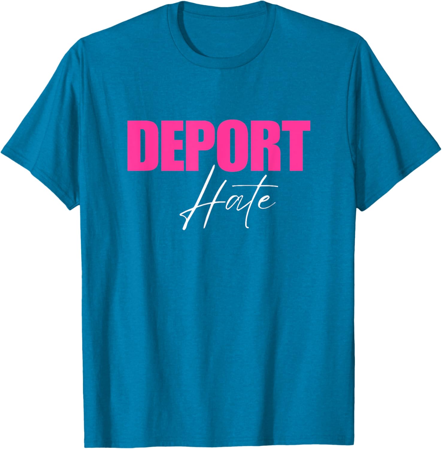 Deport Hate T-Shirt for a Positive Message in Clothing and Accessories - 17