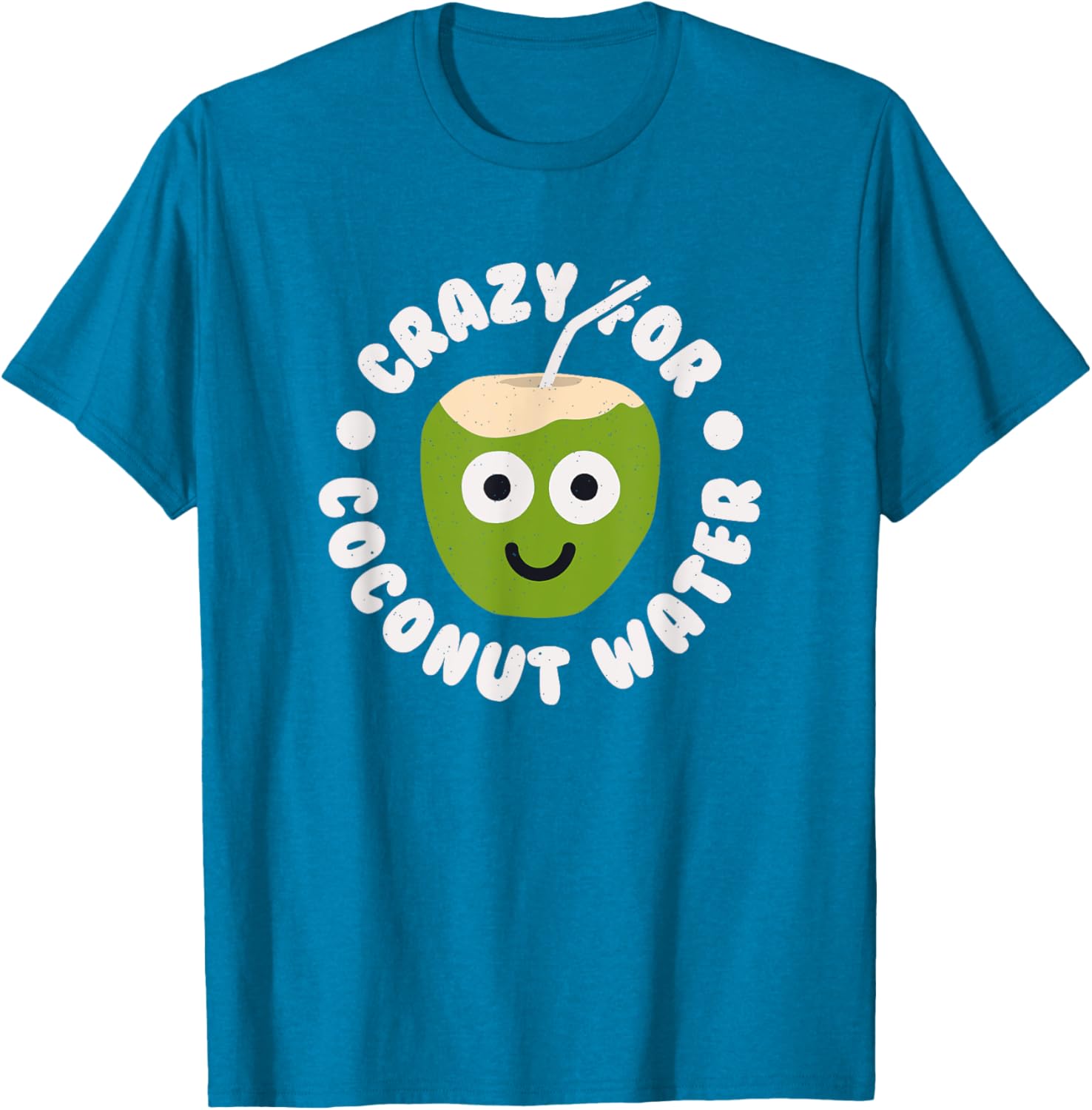 Crazy For Coconut Water T-Shirt Fun Coconut Drink Apparel for Fans - 16