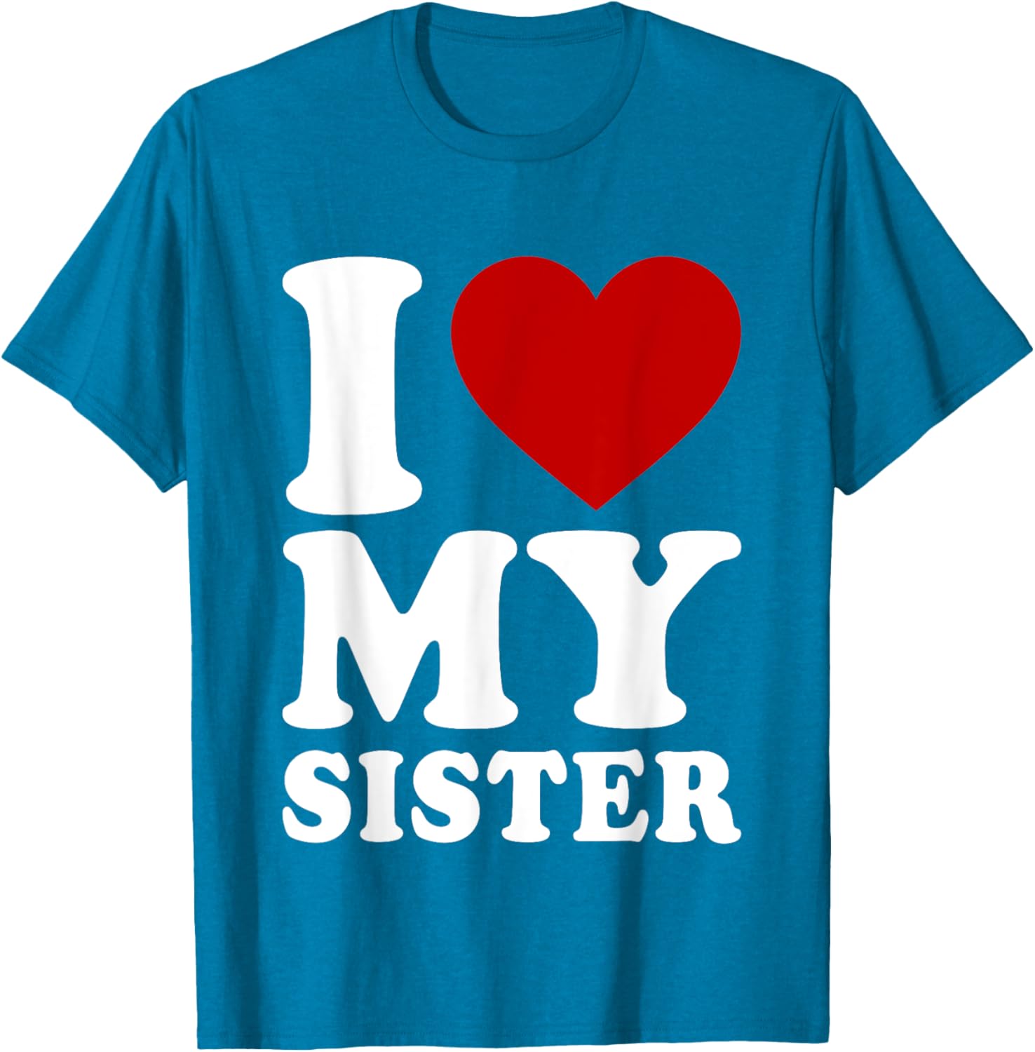 Funny I Heart My Sister Love T-Shirt for Sibling Bonding and Gifts - 1