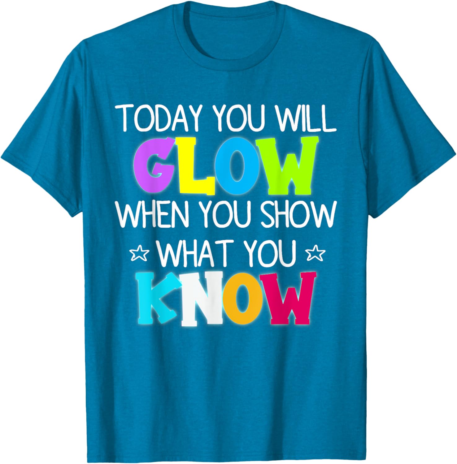 Glow in Style with Today You Will Glow Teacher's Day T-Shirt - 17