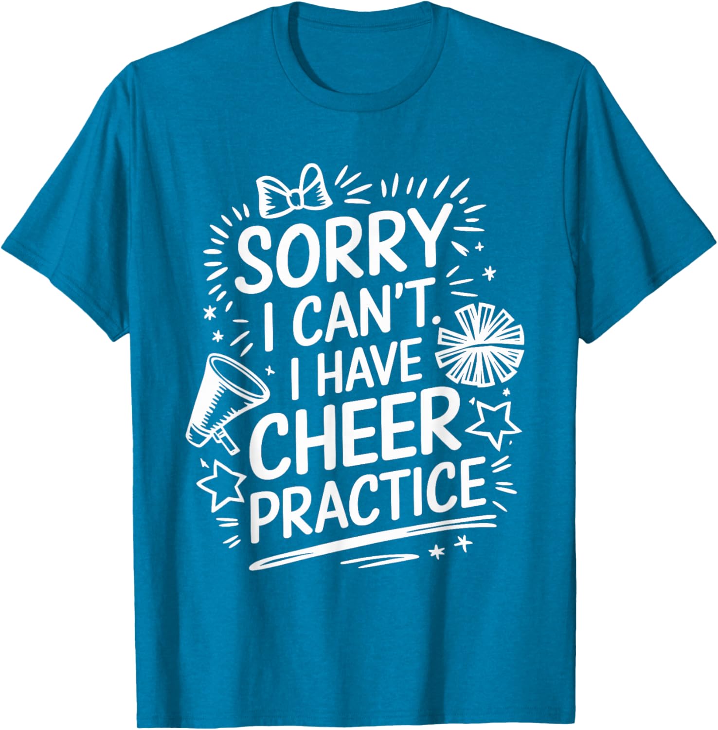 Cheer Practice T-Shirt for Cheerleaders Sorry I Can’t Attend - 20