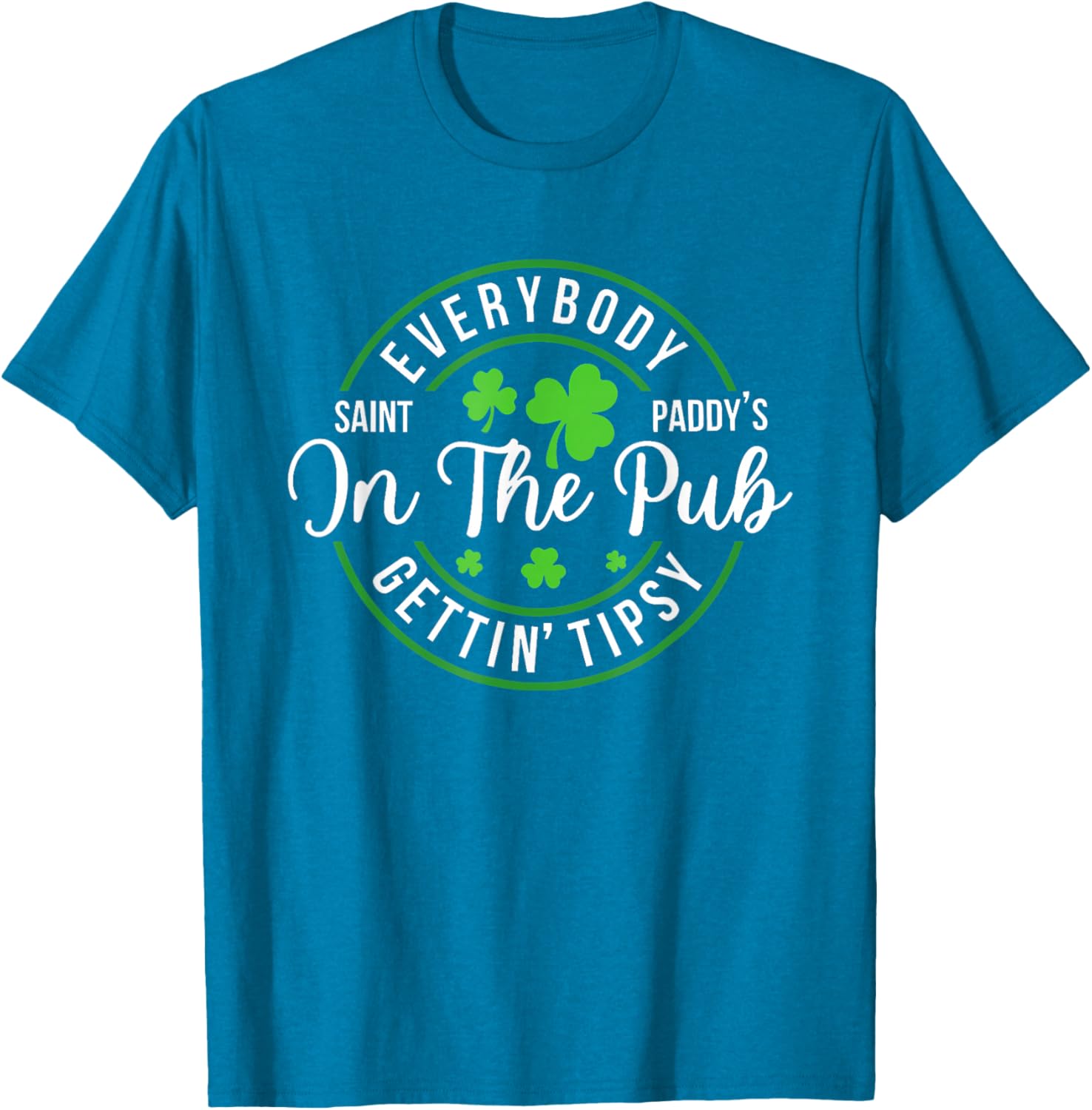 Funny St Patrick's Day T-Shirt for Pub Lovers - Everybody In The Pub Tipsy - 14