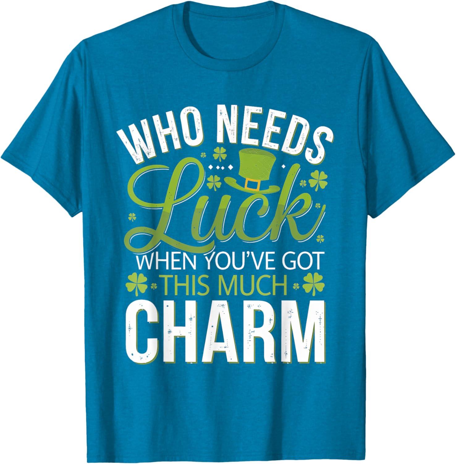 Charming Who Needs Luck T-Shirt for Ultimate Style and Comfort - 9