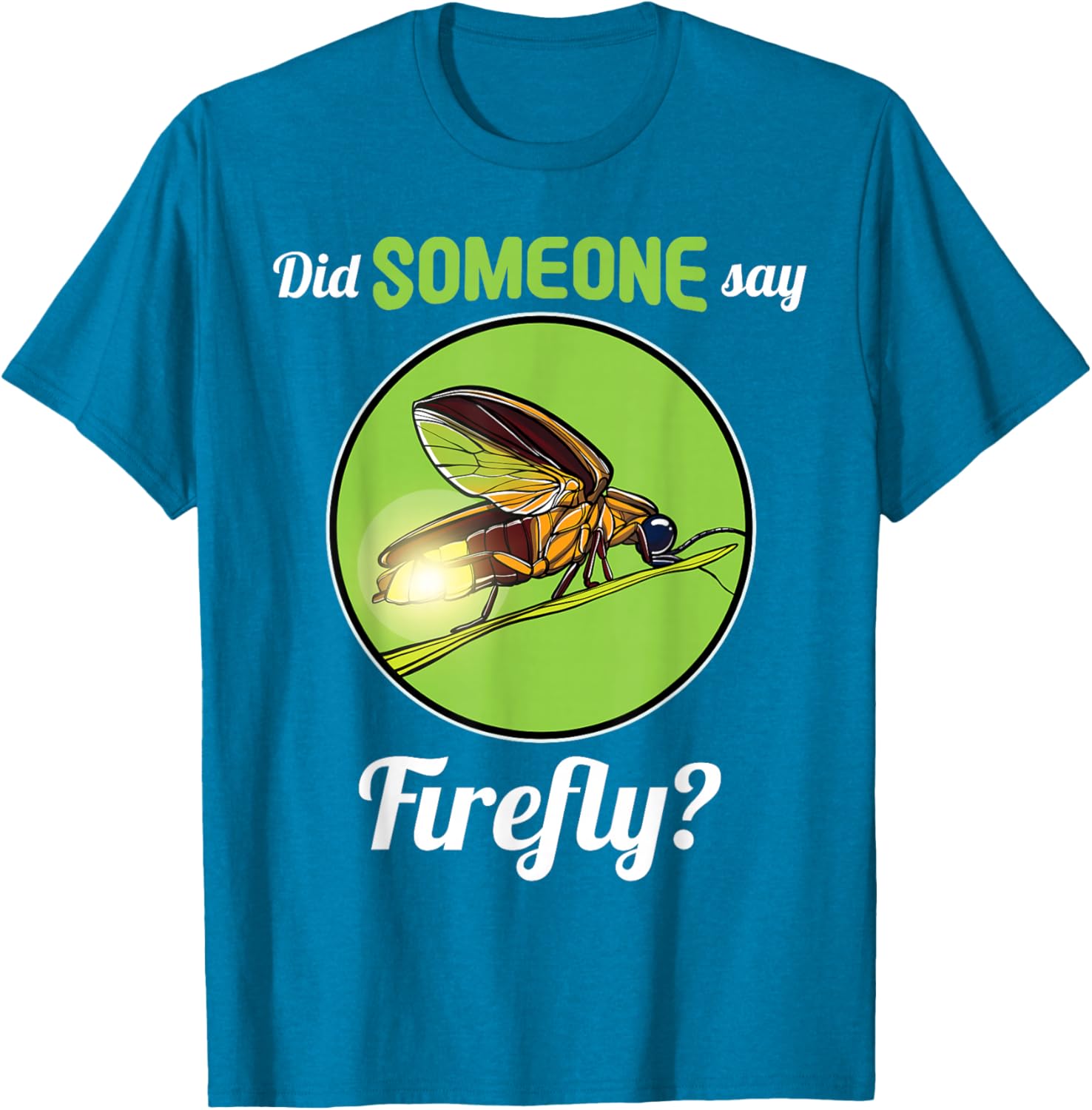 Fireflies Did Someone Say Firefly T-Shirt Perfect for Summer Nights - 22