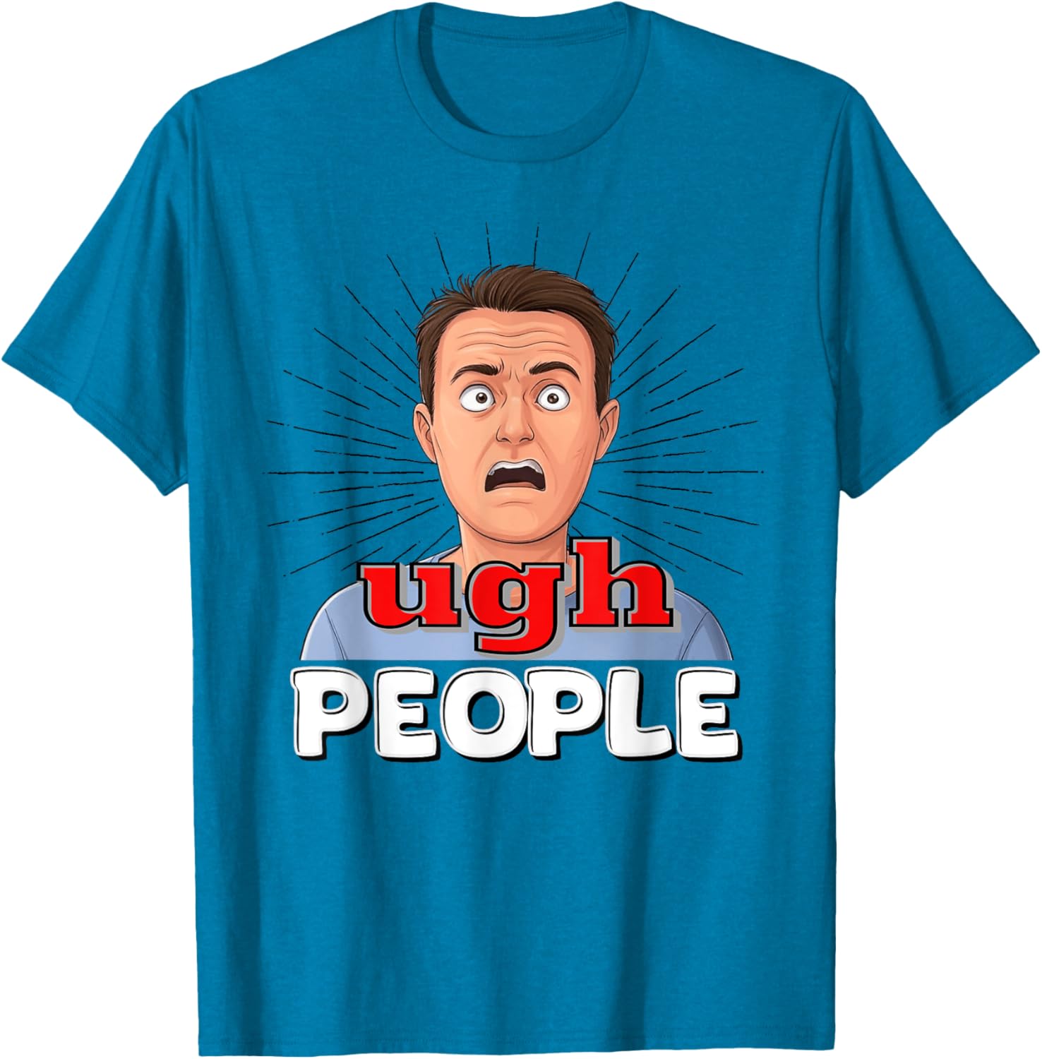 Funny UGH T-Shirt for Disgusted People with Sarcastic Humor - 8