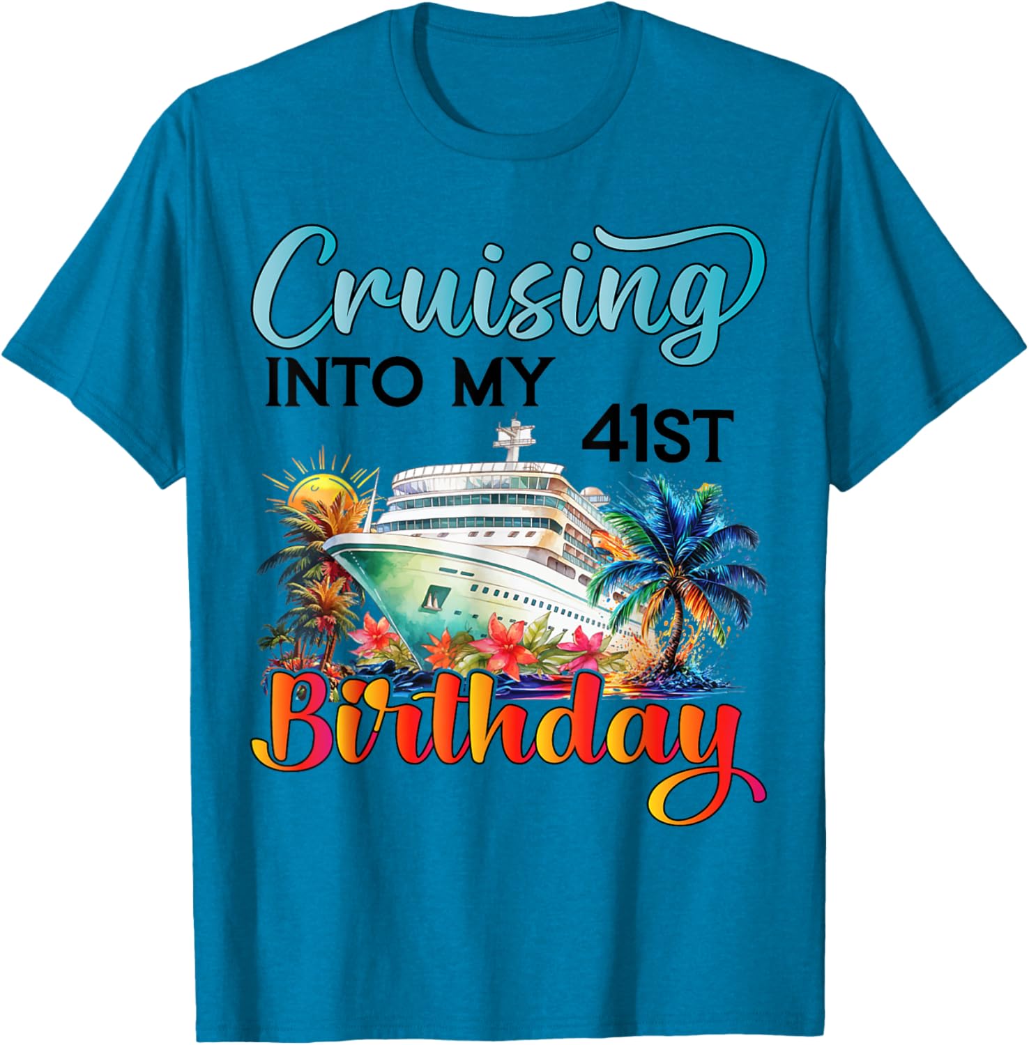 Cruising Into My 41st Birthday T-Shirt for Fun Vacation Celebrations - 23