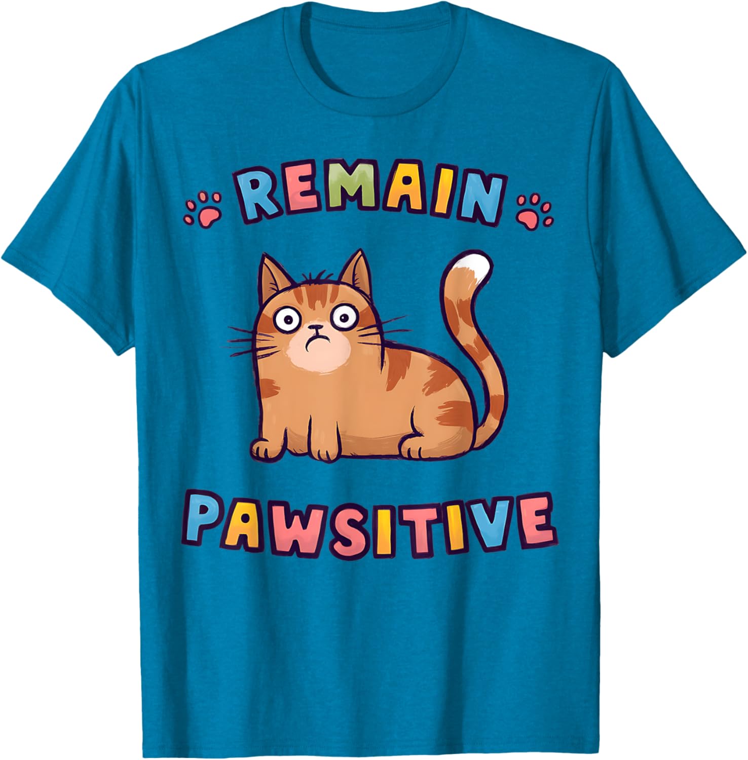 Funny Cat Remain Pawsitive Cute T-Shirt for Cat Lovers and Pet Fans - 9