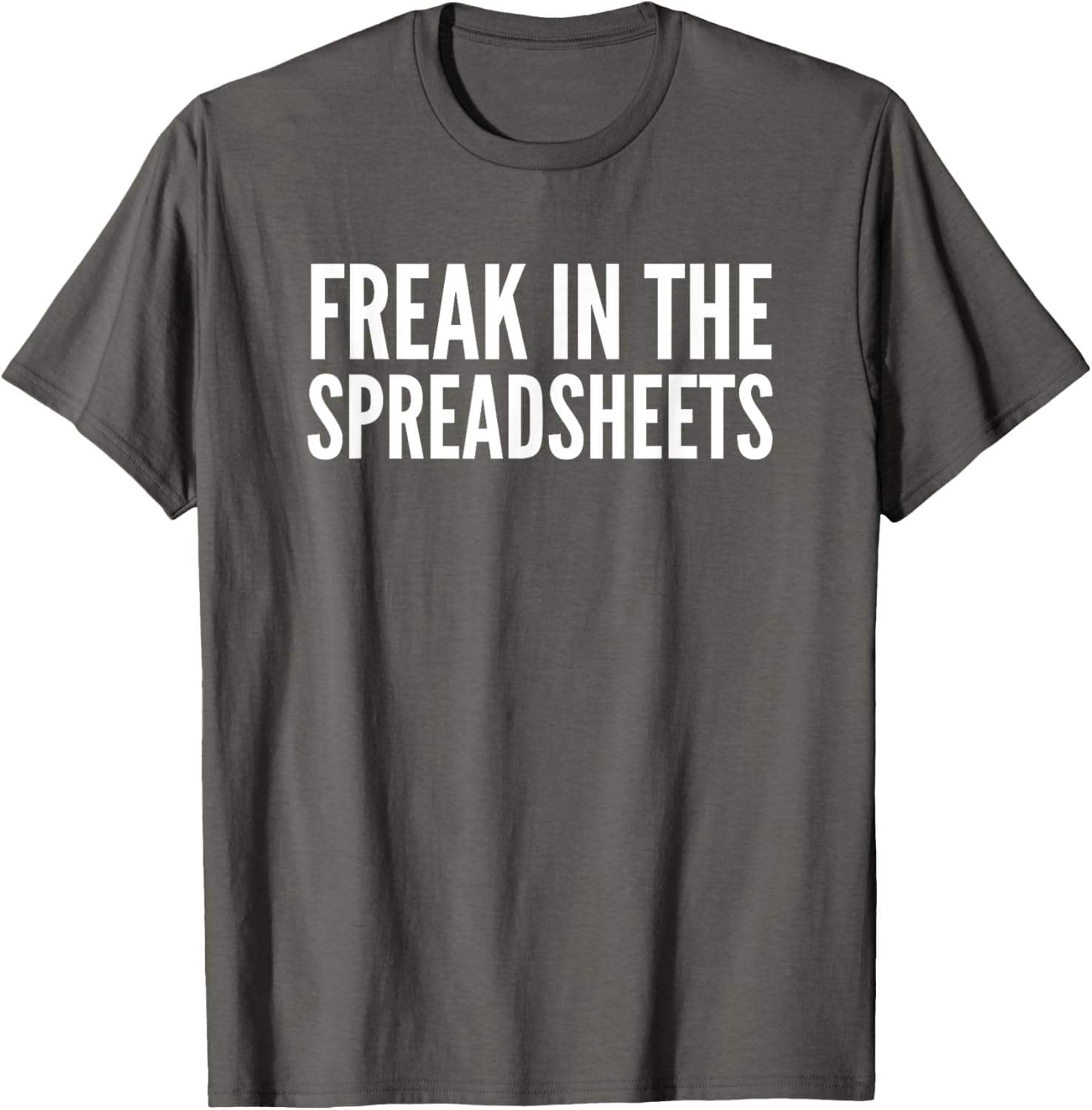 Freak In The Spreadsheets T-Shirt Fun Nerdy Tee for Data Lovers - 7