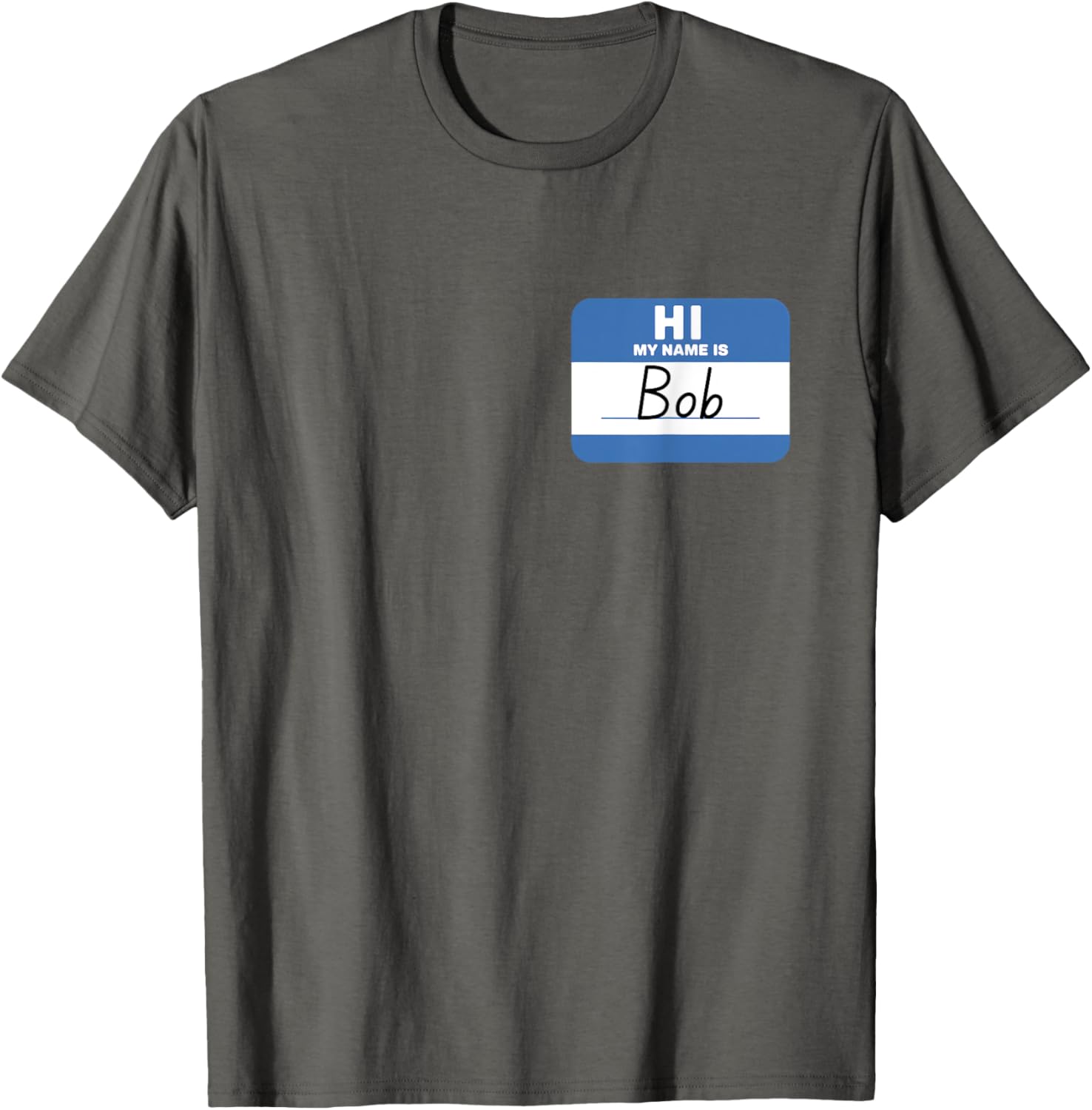 Funny Hello My Name is Bob T-Shirt Perfect for Casual Wear and Gifts - 21
