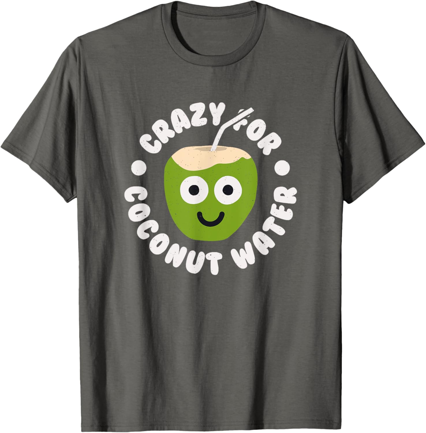 Crazy For Coconut Water T-Shirt Fun Coconut Drink Apparel for Fans - 9