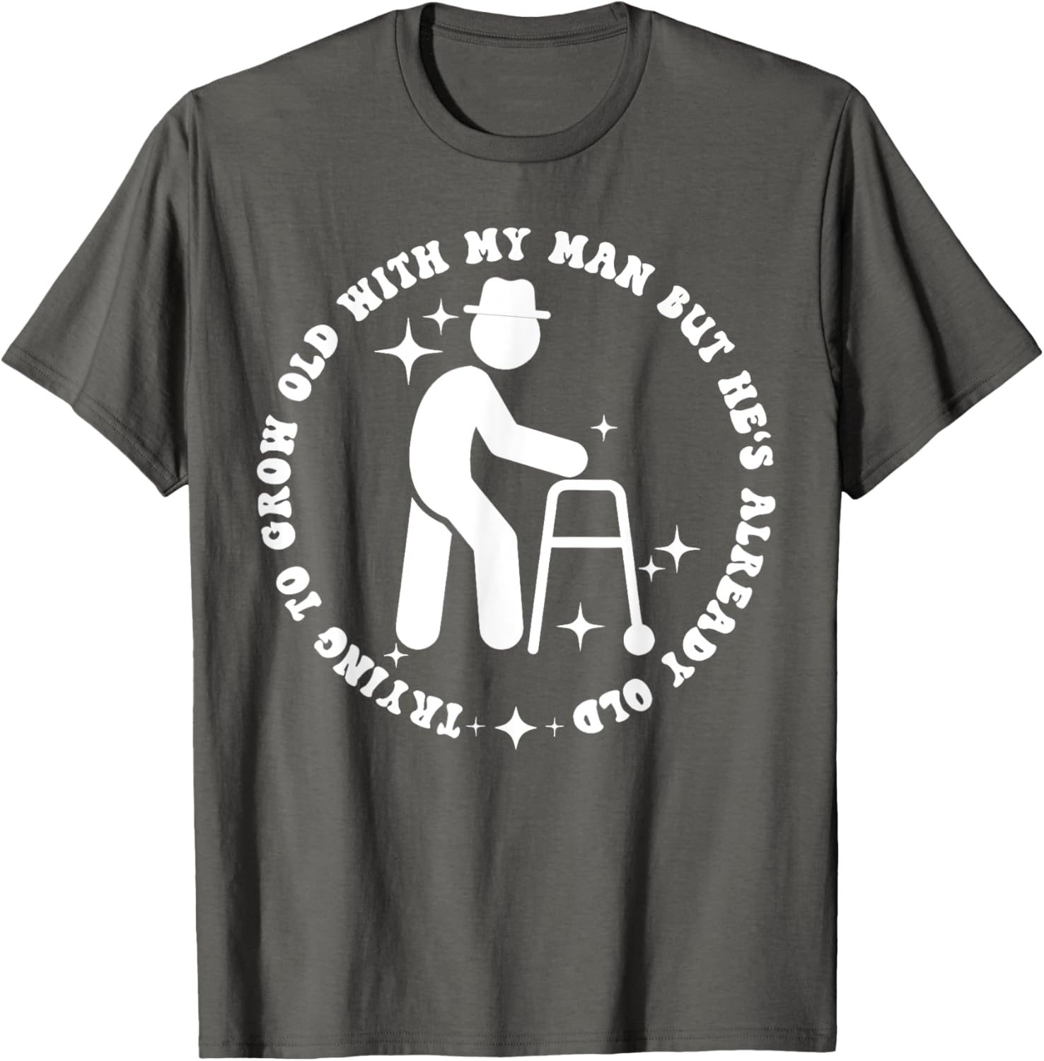 Funny Trying to Grow Old with My Man T-Shirt for Couples - 3