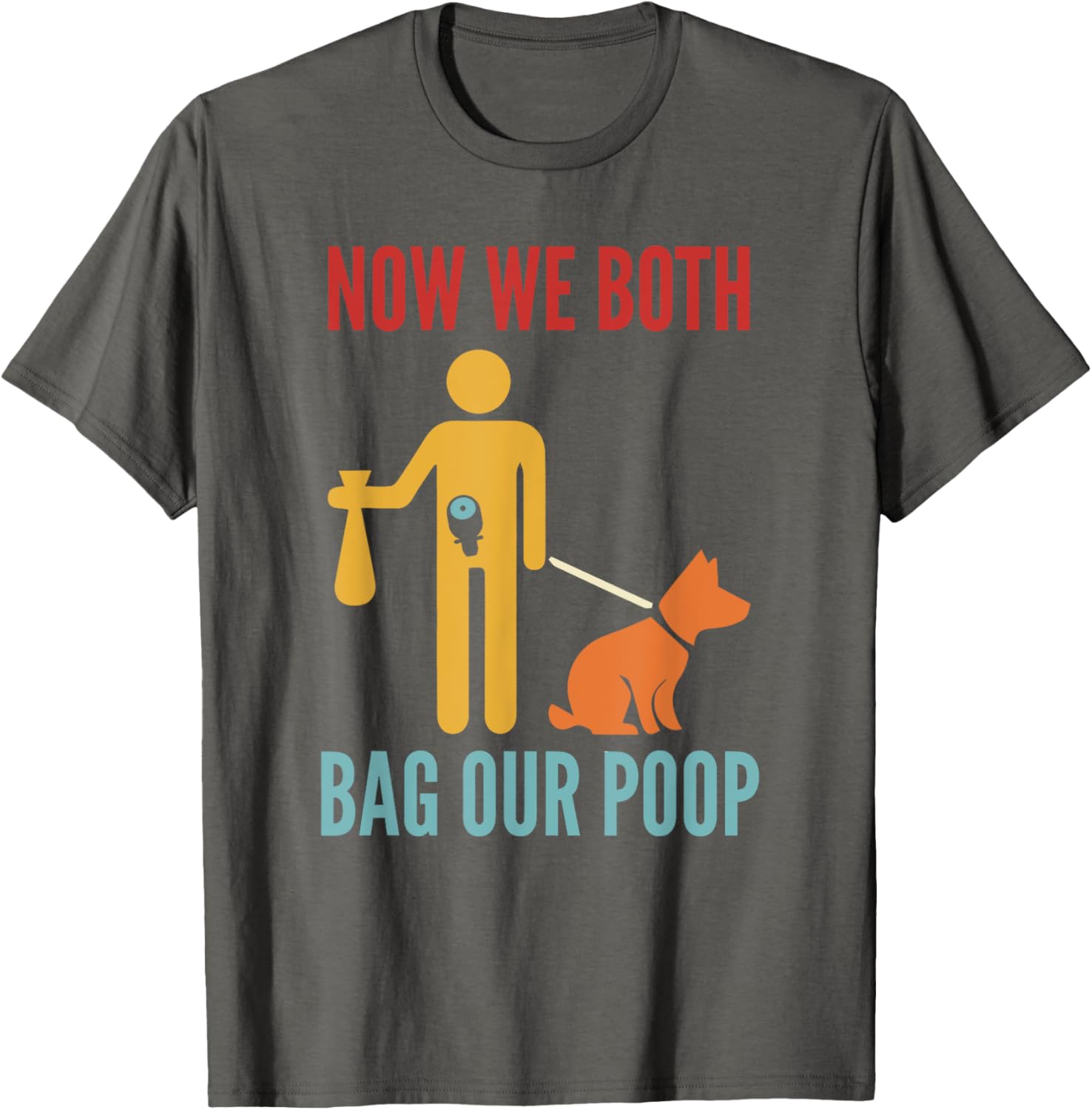 Funny Retro T-Shirt Now We Both Bag Our Poop for Pet Lovers and Friends - 2