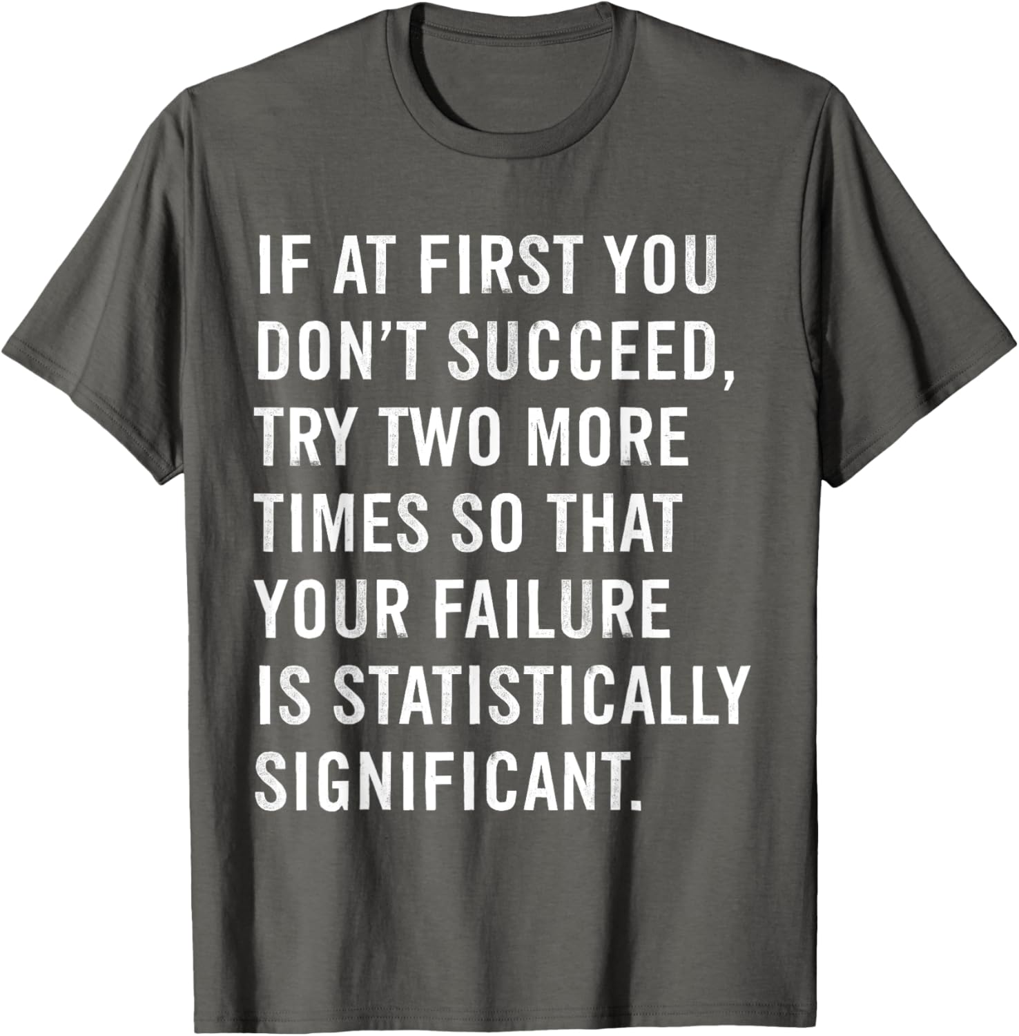 Funny Science Teacher T-Shirt If At First You Don't Succeed Gift Idea - 19
