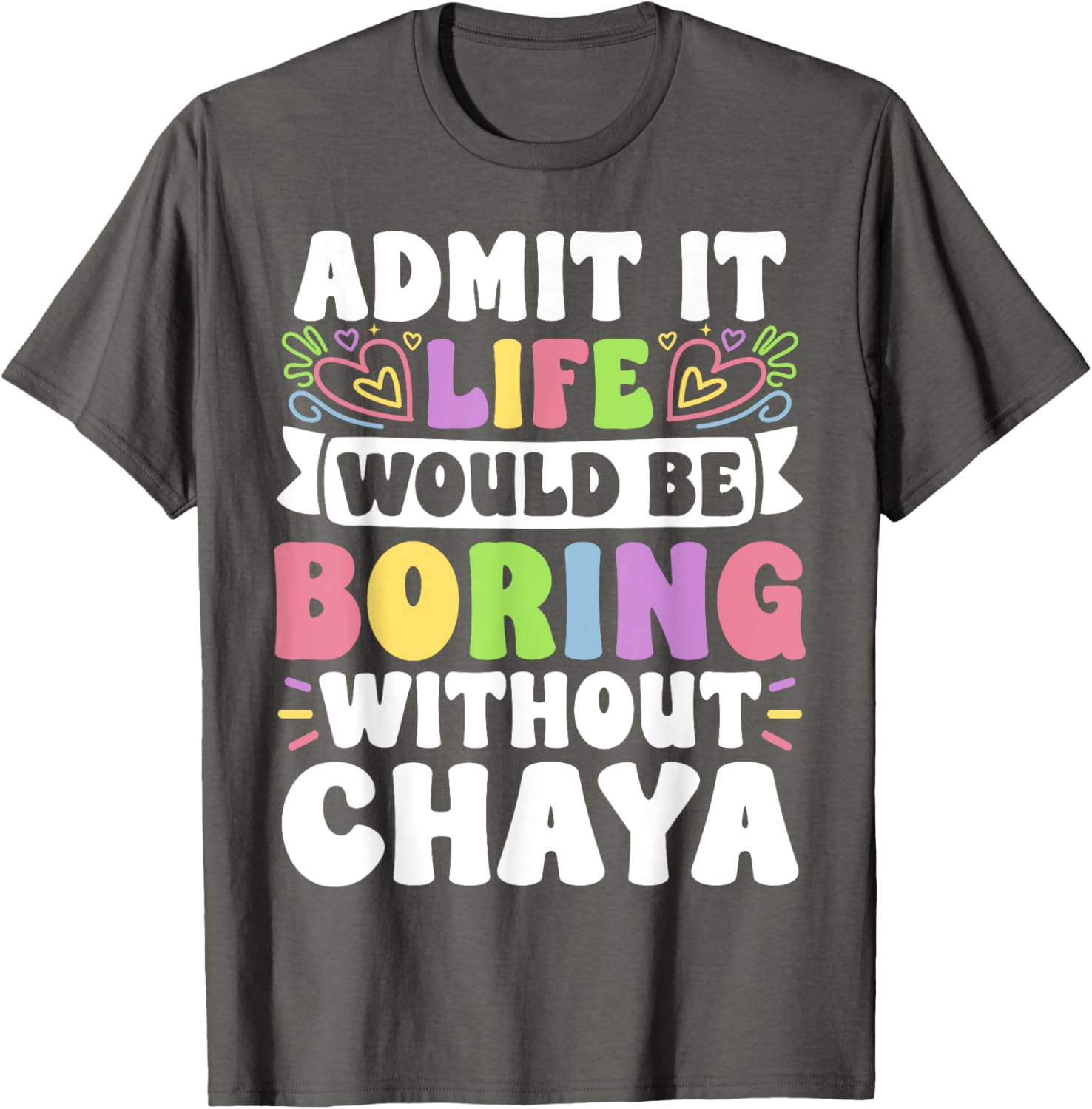 Chaya Personalized Funny Family Name T-Shirt for Unique Style - 6