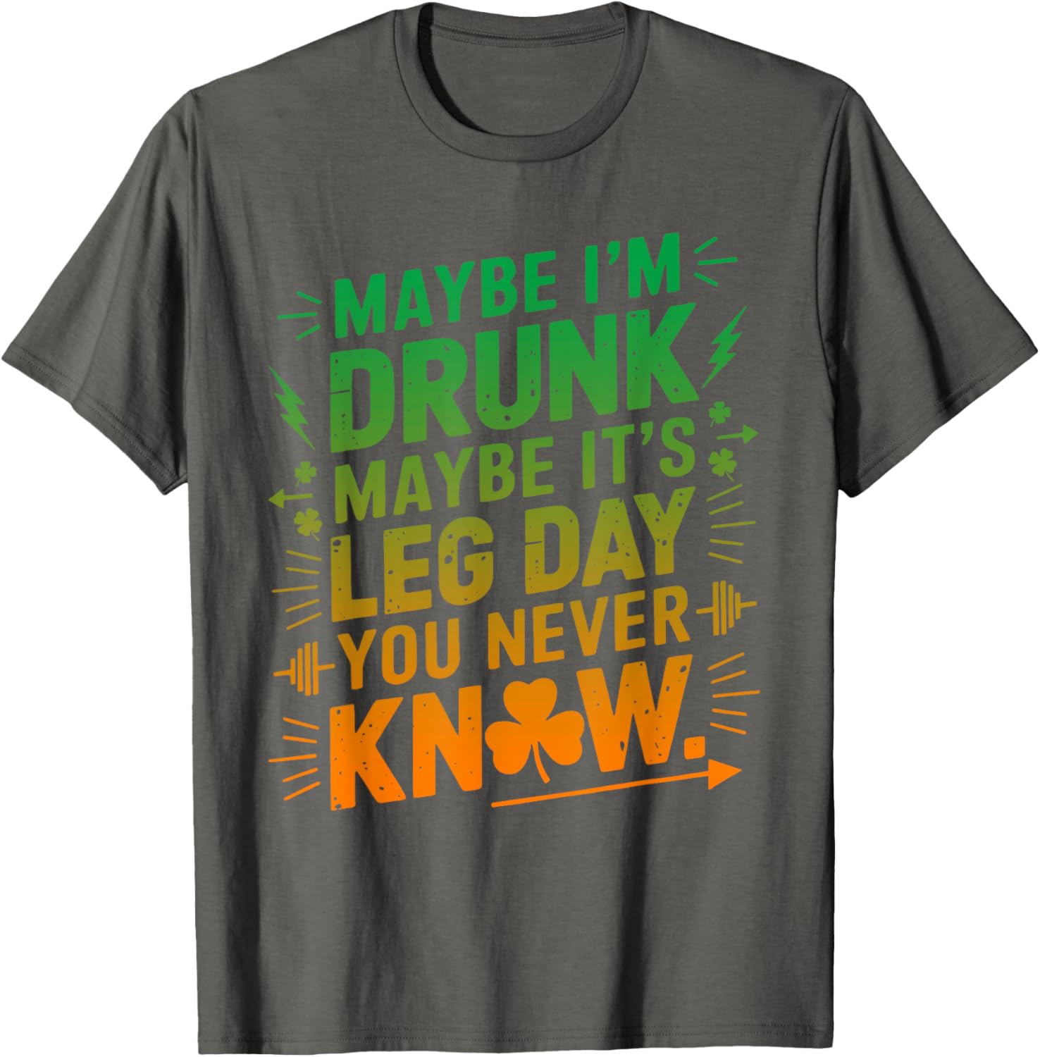 Funny Maybe I'm Drunk Maybe It's Leg Day Graphic T-Shirt for Fitness Lovers - 17