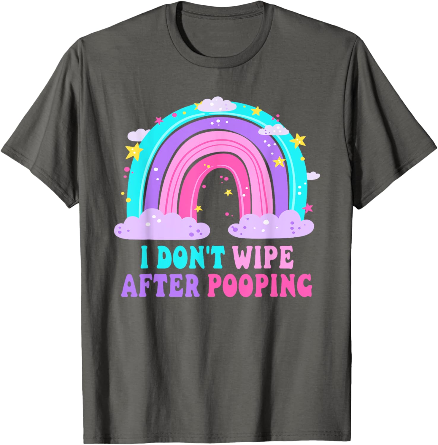 Funny Sarcastic T-Shirt I Don't Wipe After Pooping for Adults - 9