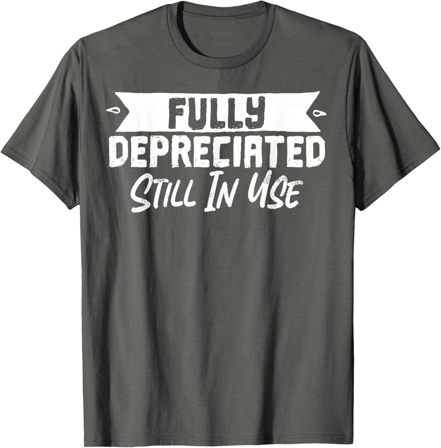 Fully Depreciated Still In Use T-Shirt for Fun and Casual Wear - 2